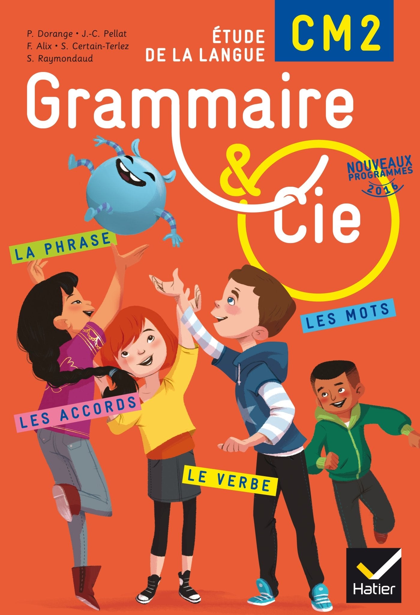 Grammaire et Cie Etude de la langue CM2 - Manuel de l'élève (inclus L'Essentiel du CM2) - Nouveau programme 2016 9782218998935