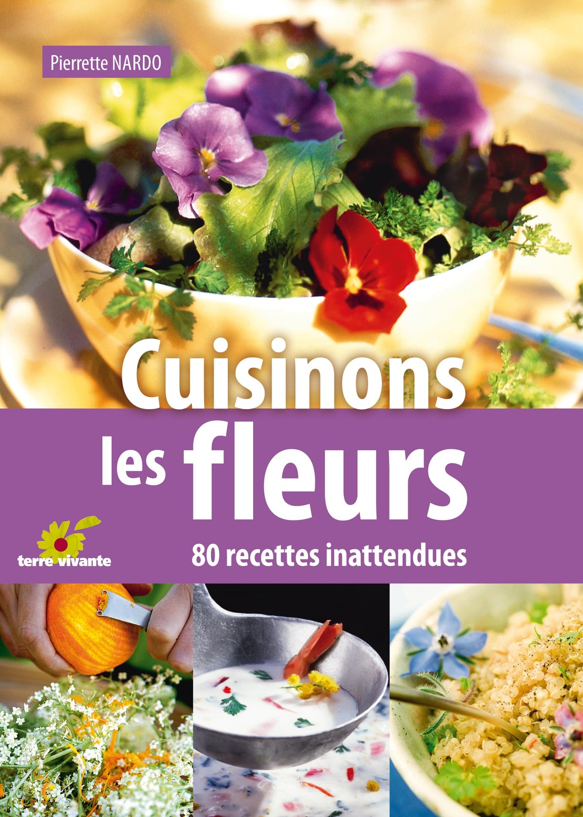 Cuisinons les fleurs: 80 recettes inattendues 9782360980154
