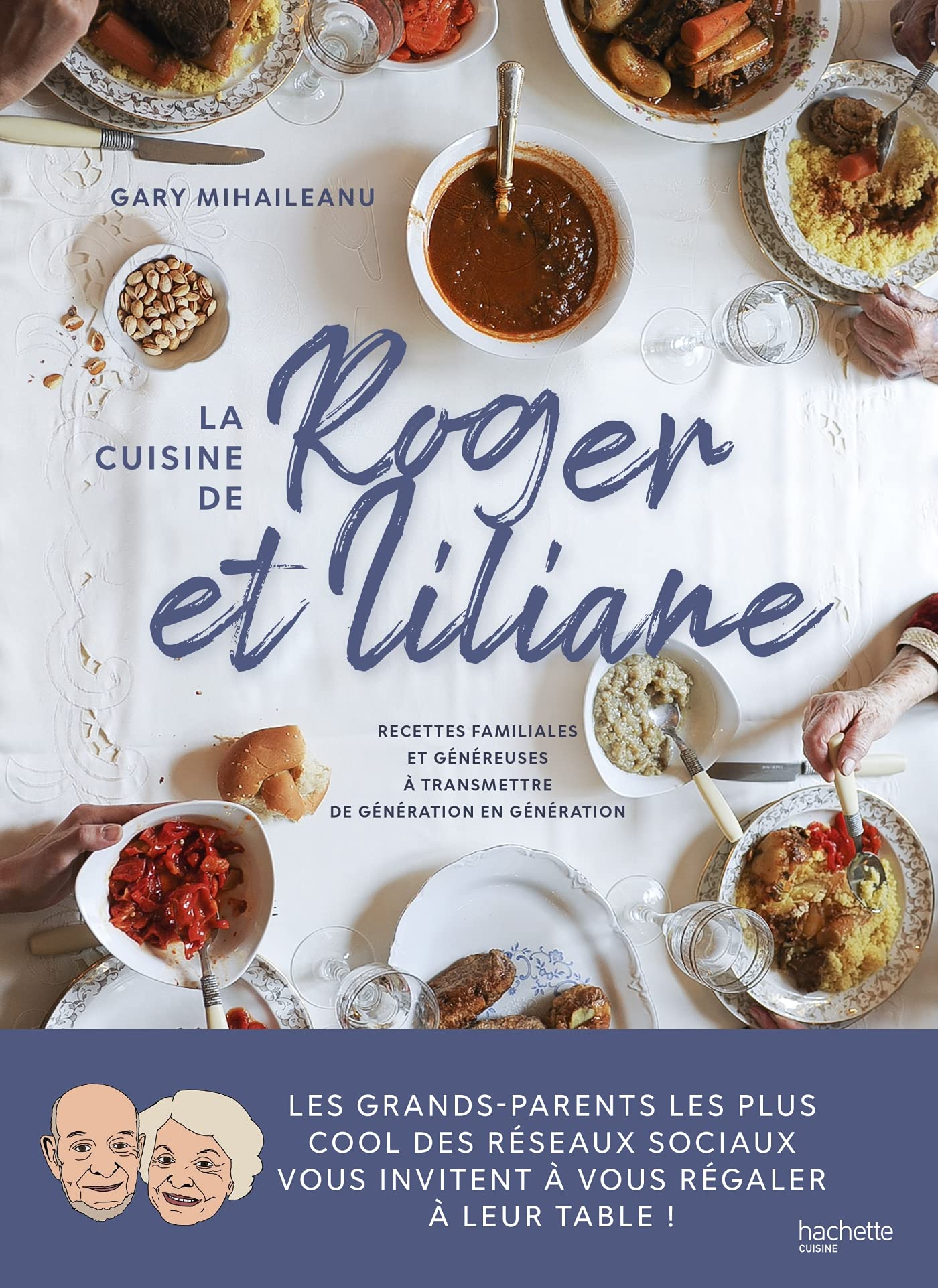 La cuisine de Roger et Liliane: Recettes familiales et généreuses à transmettre de génération en génération 9782017138280