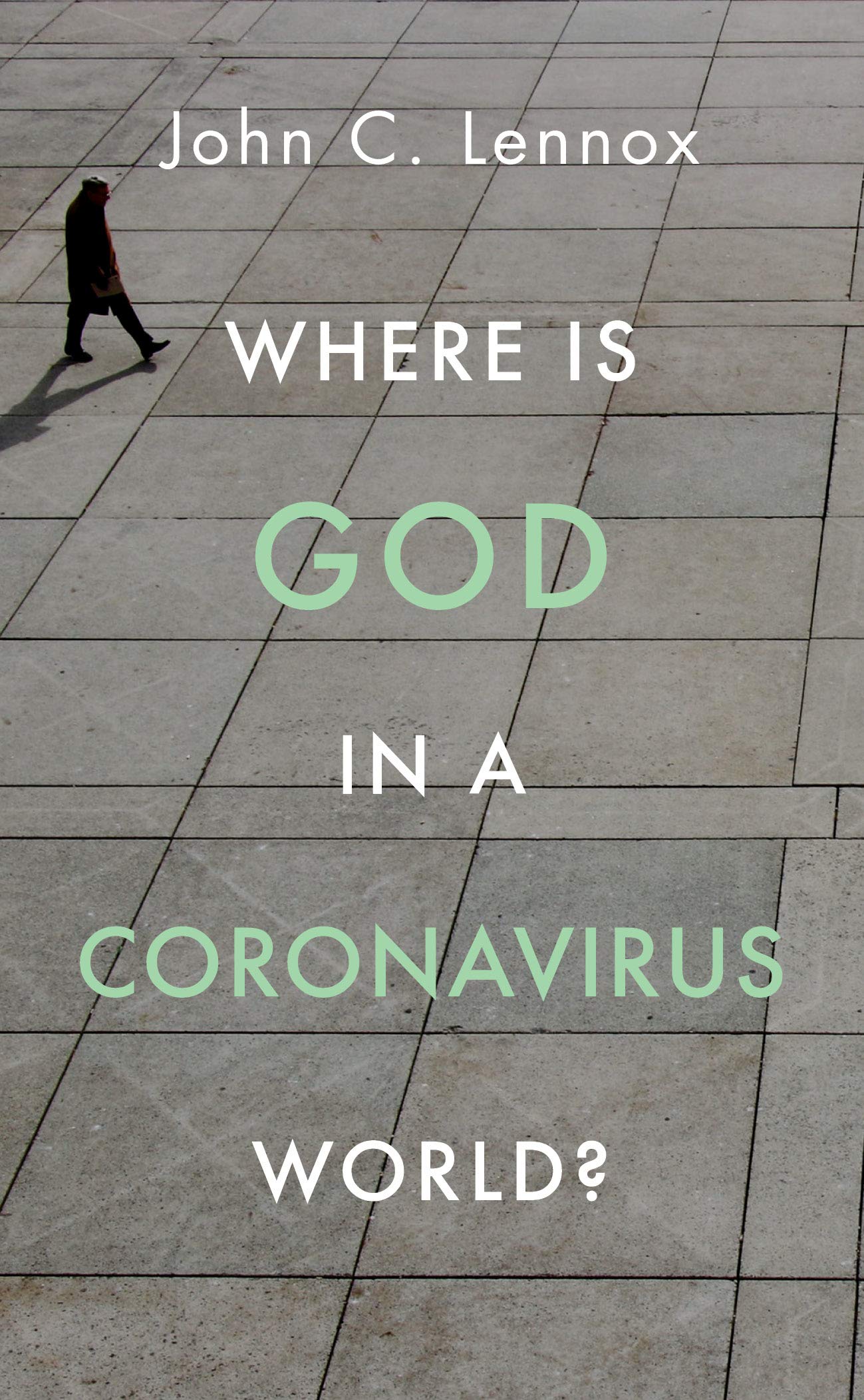 Where Is God in a Coronavirus World? 9781784985691