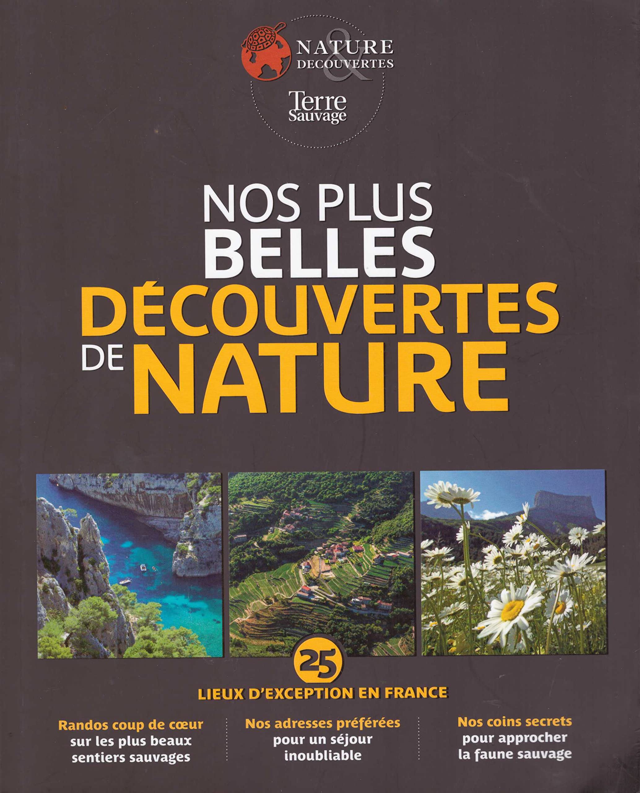 Nos plus belles découvertes de nature : 25 lieux d'exception en France 9782370390356