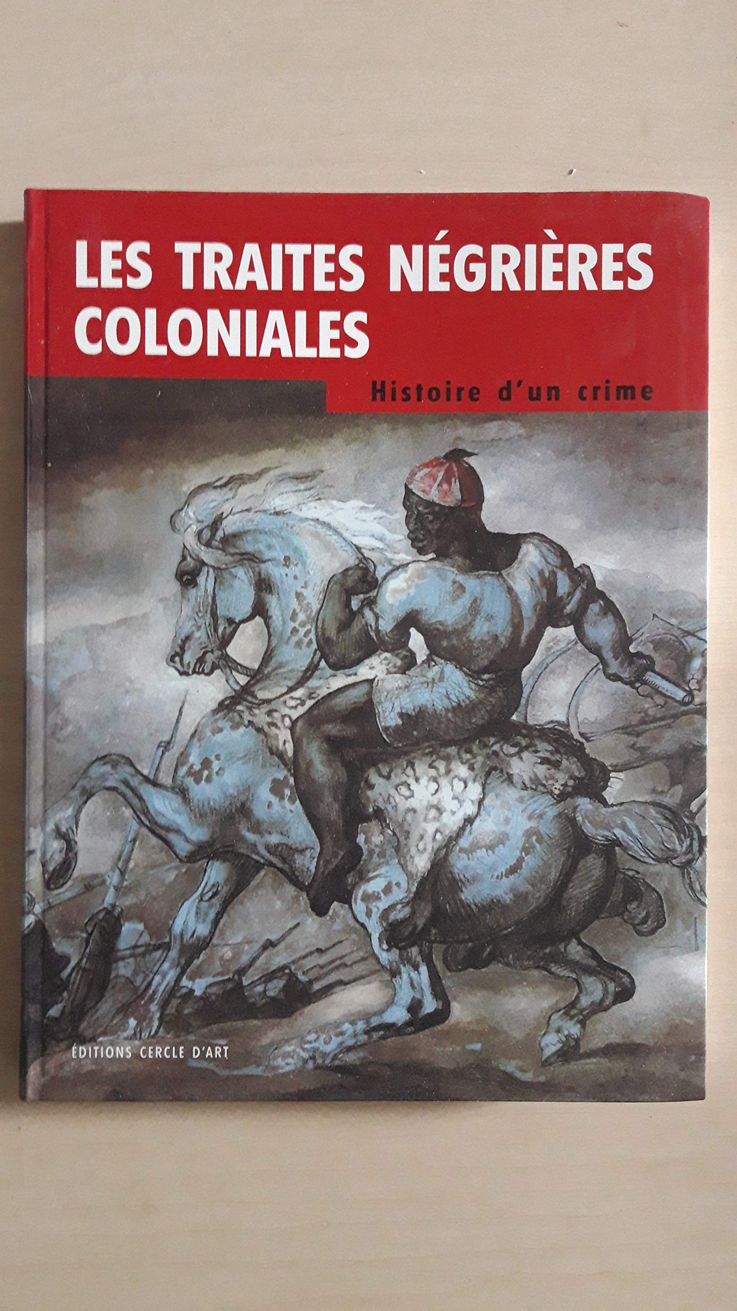 Les traités négrières coloniales : Histoire d'un crime 9782702208946