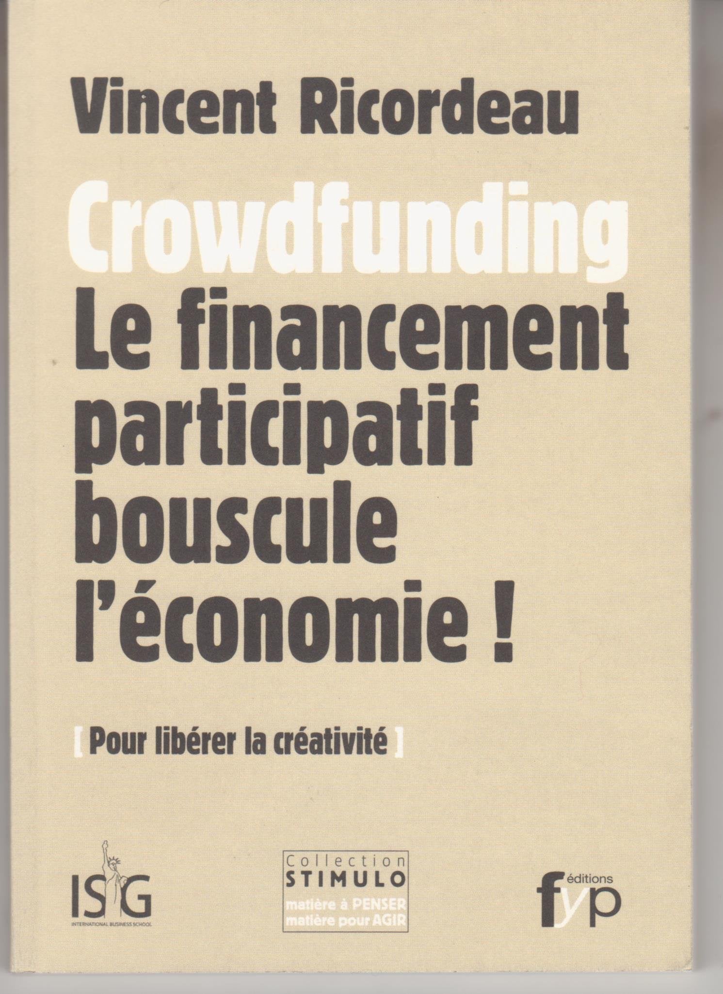 Crowdfunding. le Financement Participatif Bouscule... 9782916571898