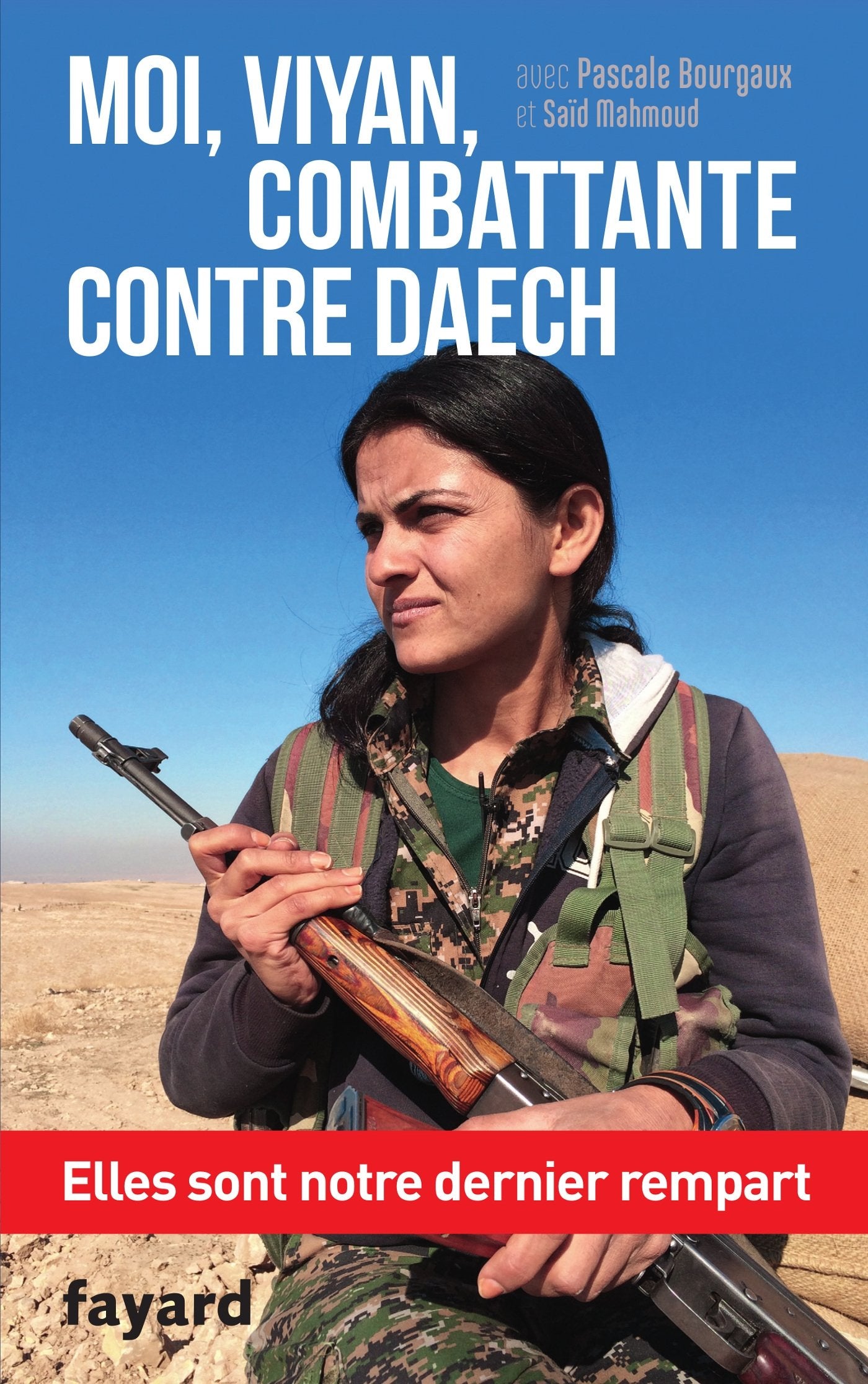 Moi, Viyan, combattante contre Daech: Elles sont notre dernier rempart 9782213687414