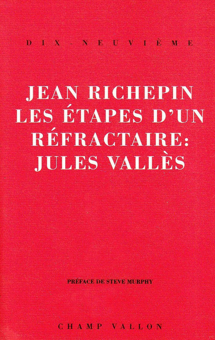 Les étapes d'un réfractaire : Jules Vallès 9782876731561