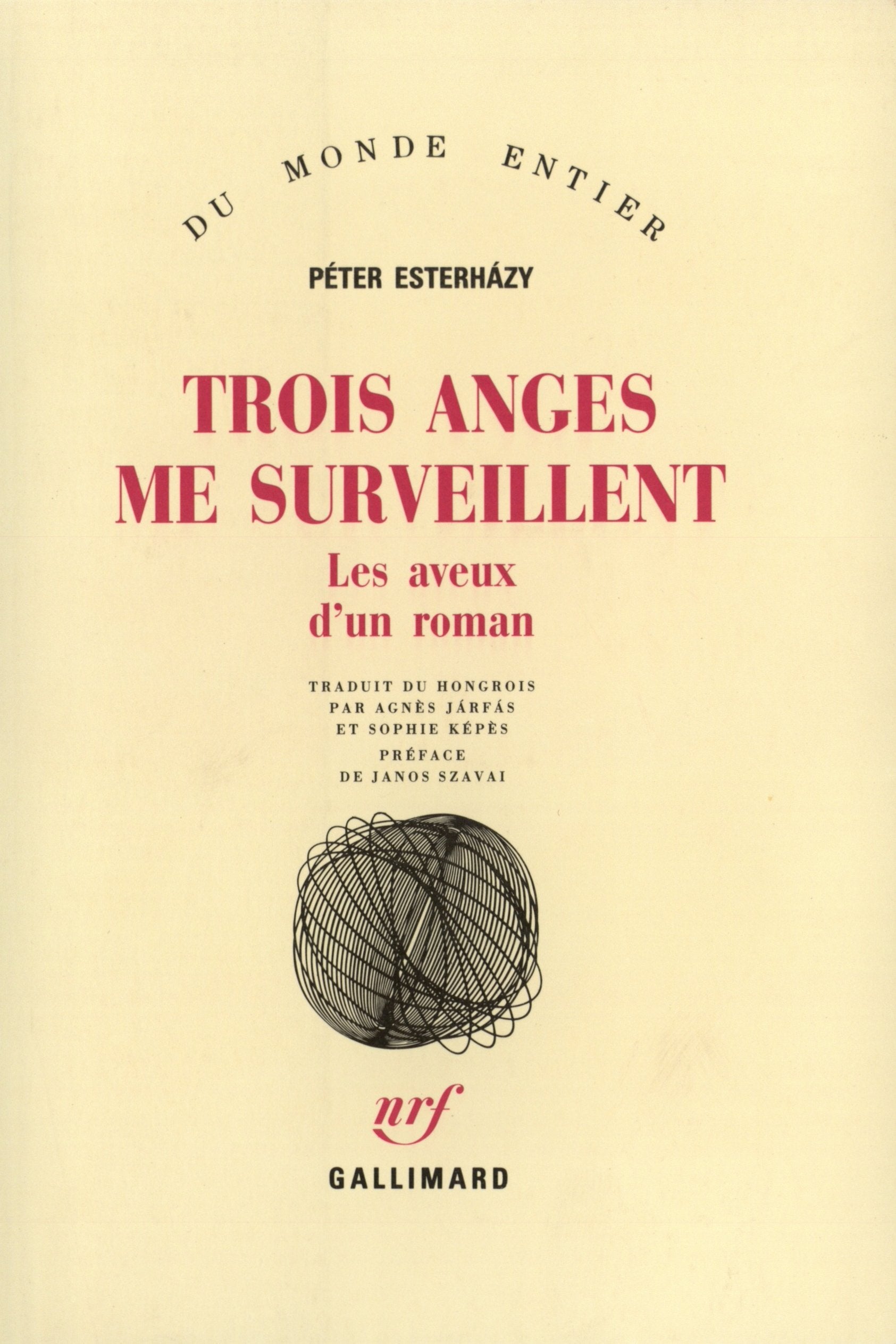 Trois anges me surveillent: Les aveux d'un roman 9782070715435