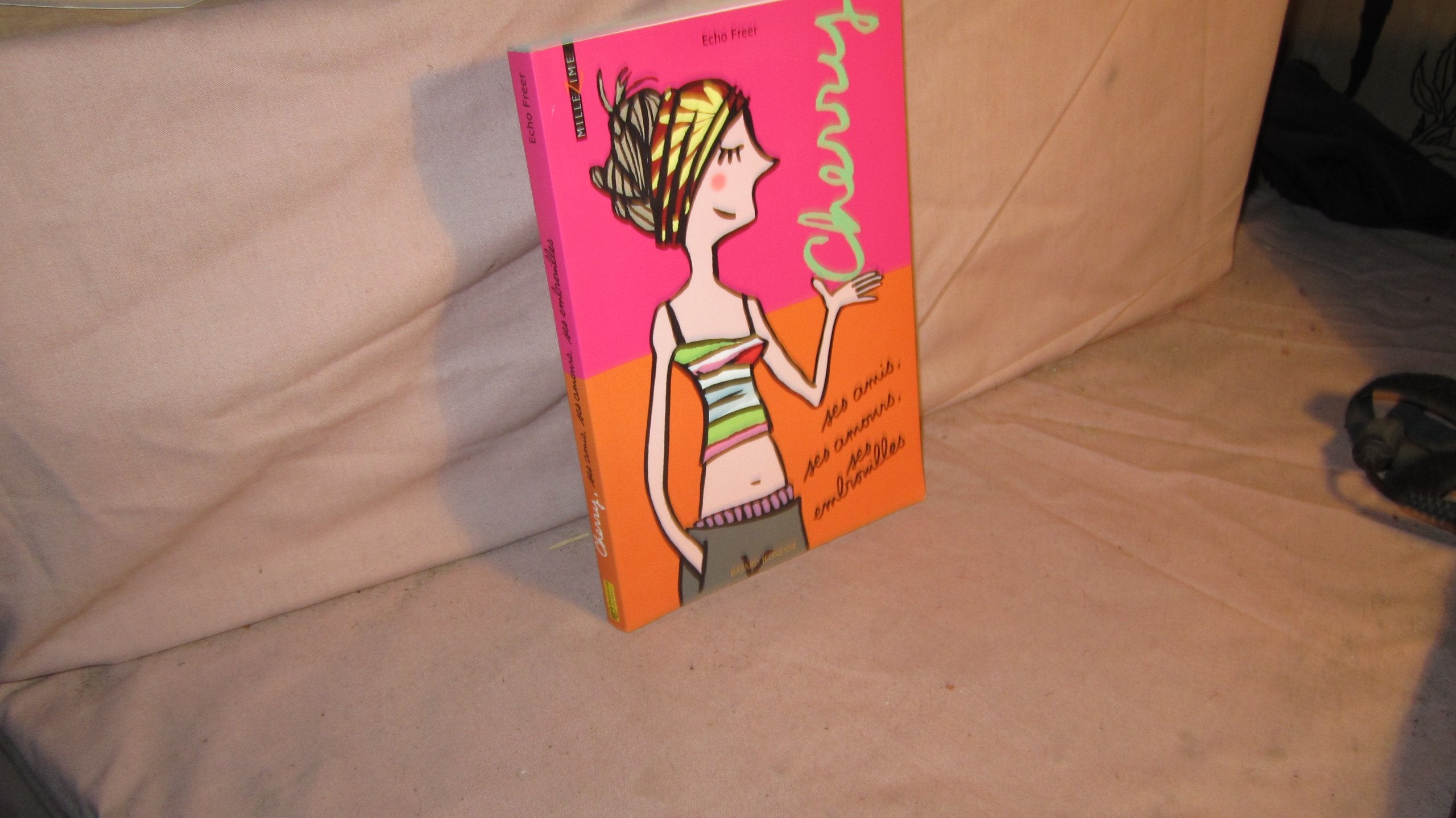 Cherry, ses amis, ses amours, ses embrouilles 9782747007764