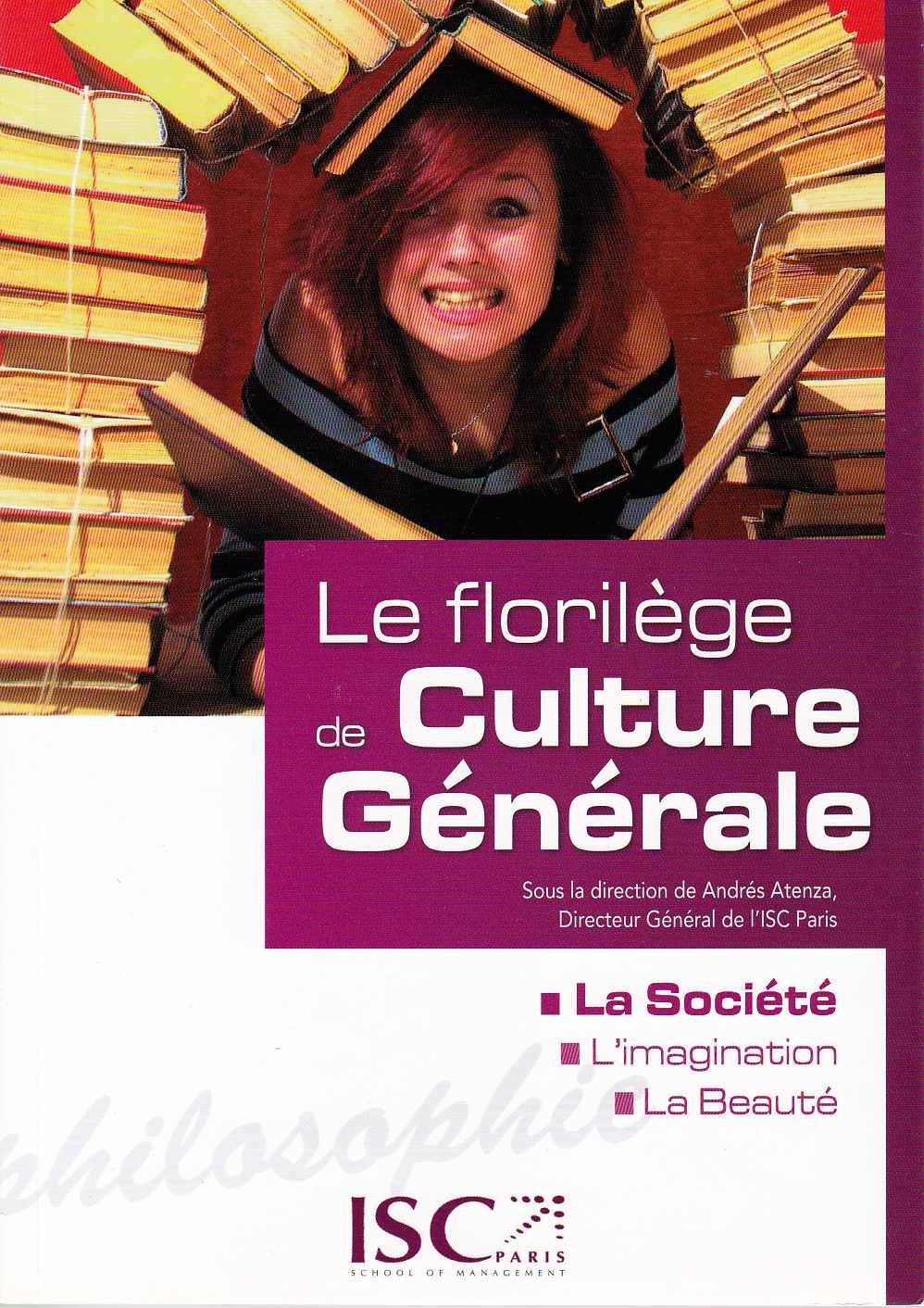 Le florilège de culture générale : La société, l'imagination, la Beauté 9782759015412