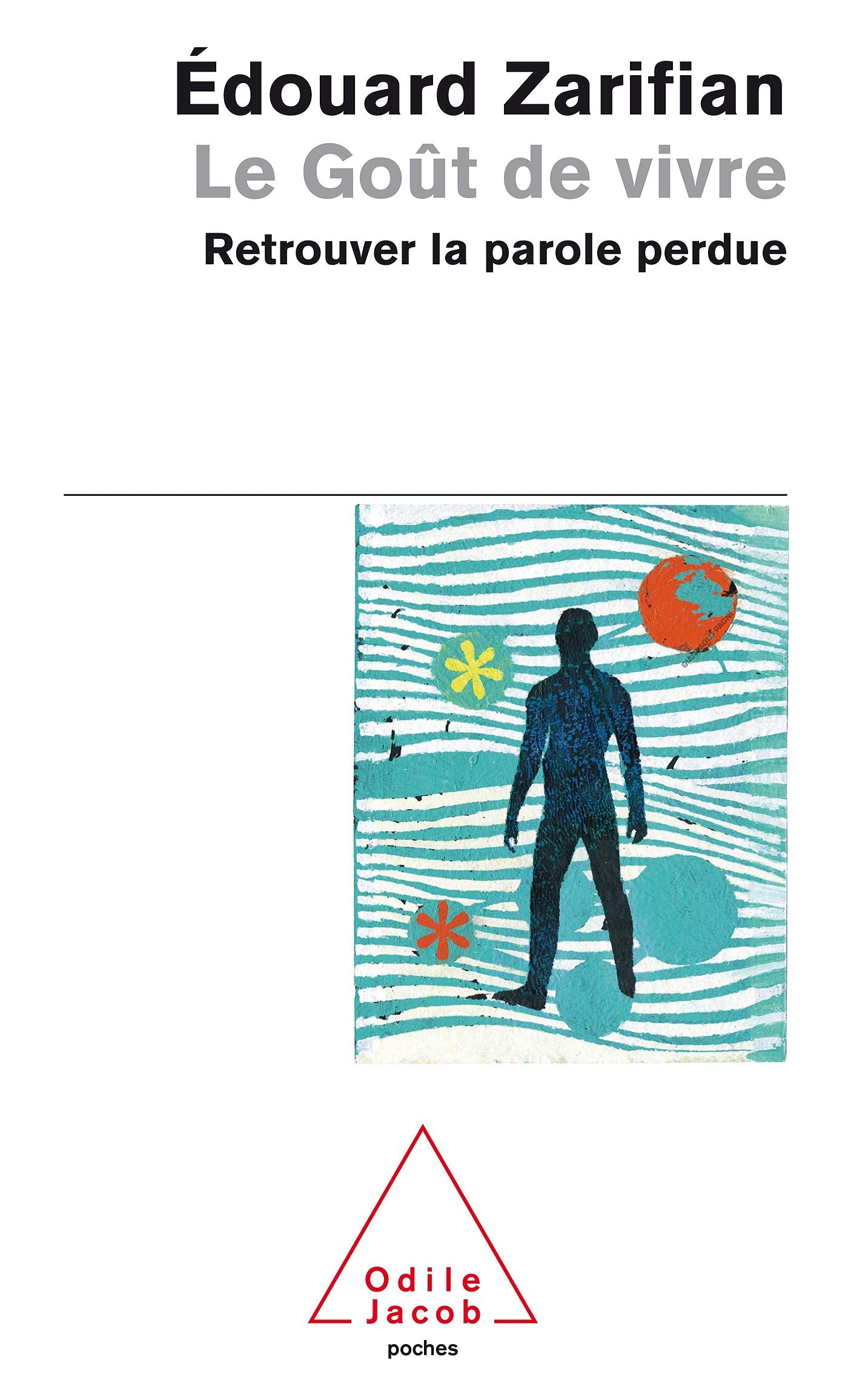 Le Goût de vivre: Retrouver la parole perdue 9782738119070