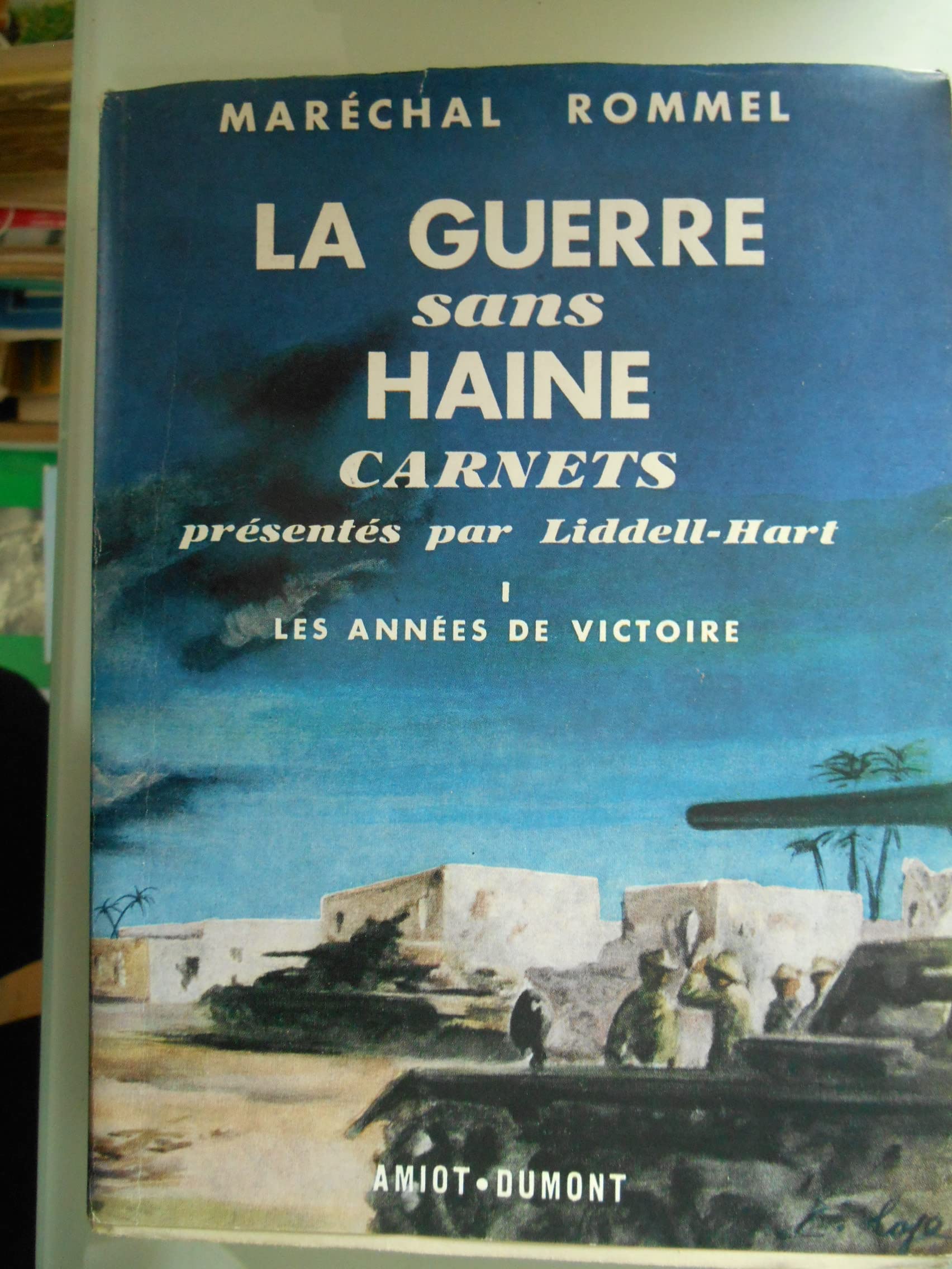 La Guerre sans haine Carnets, Tome I Les années de victoire 