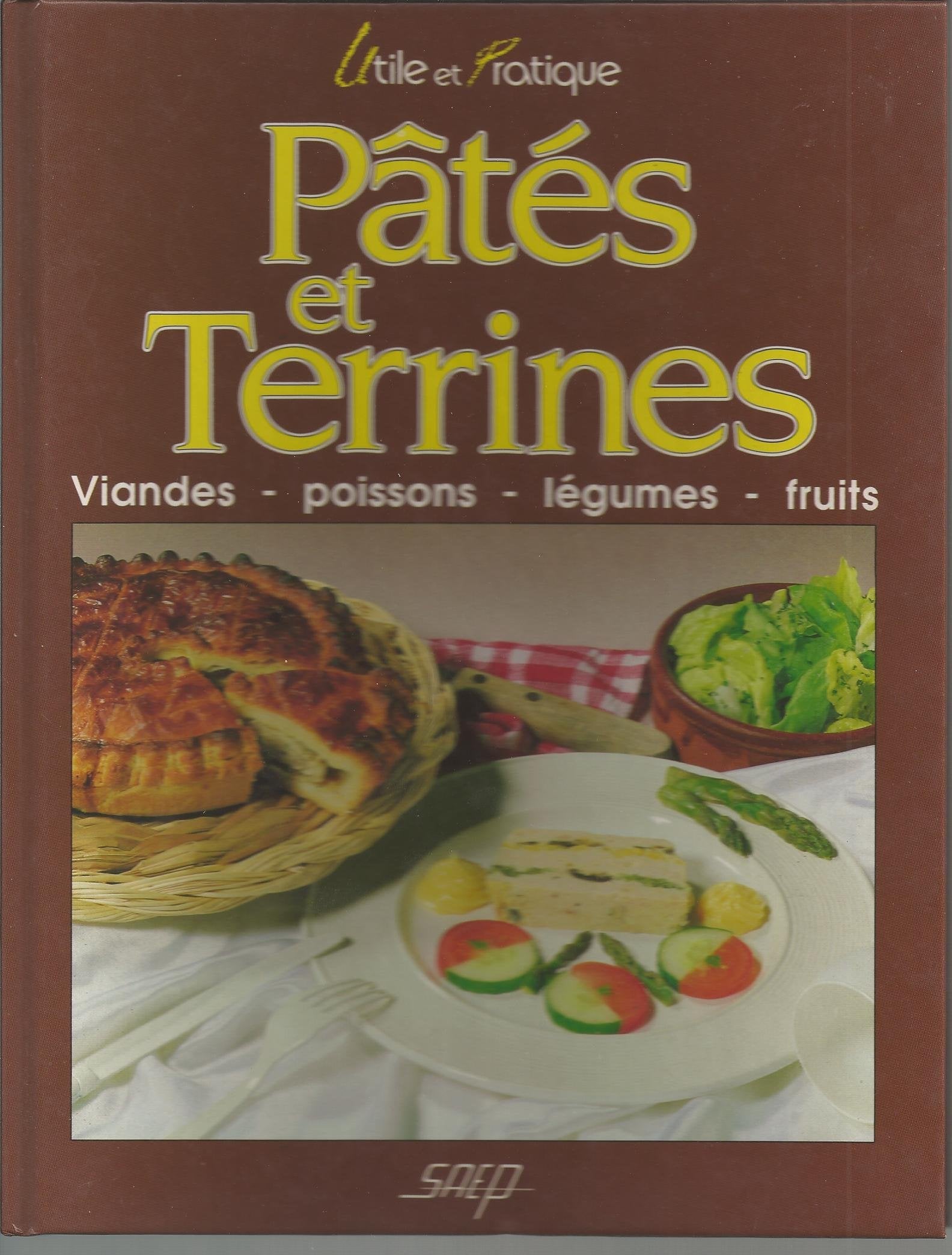 Pâtés et terrines: Viandes, poissons, légumes, fruits 9782737222344