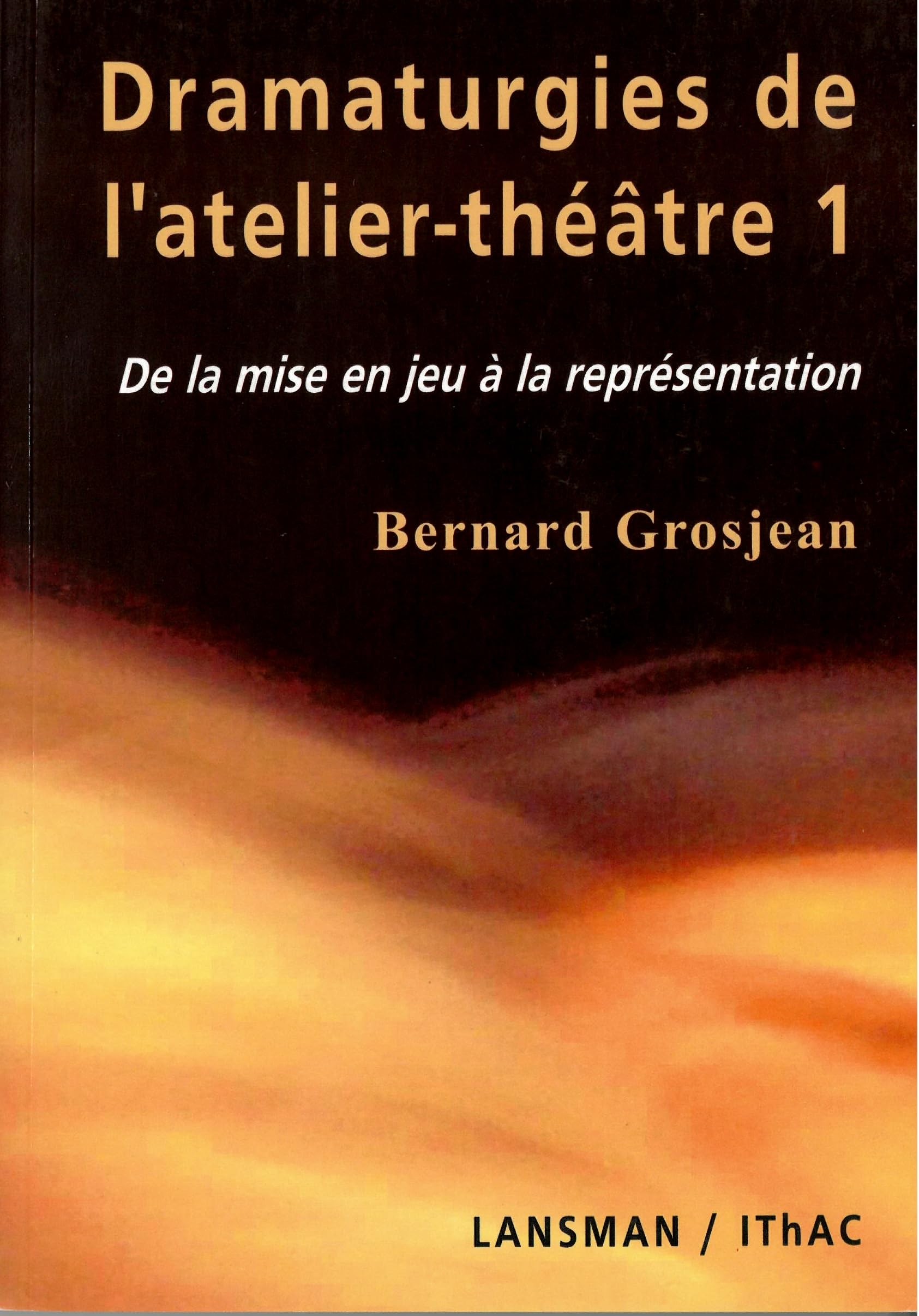 Dramaturgies de l'atelier-théâtre: De la mise en jeu à la représentation 9782807100787