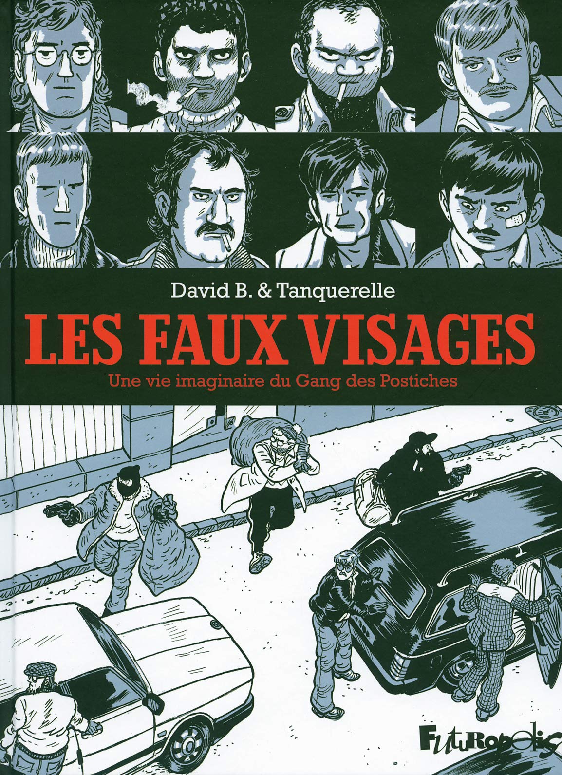 Les faux visages: Une vie imaginaire du Gang des Postiches 9782754801294