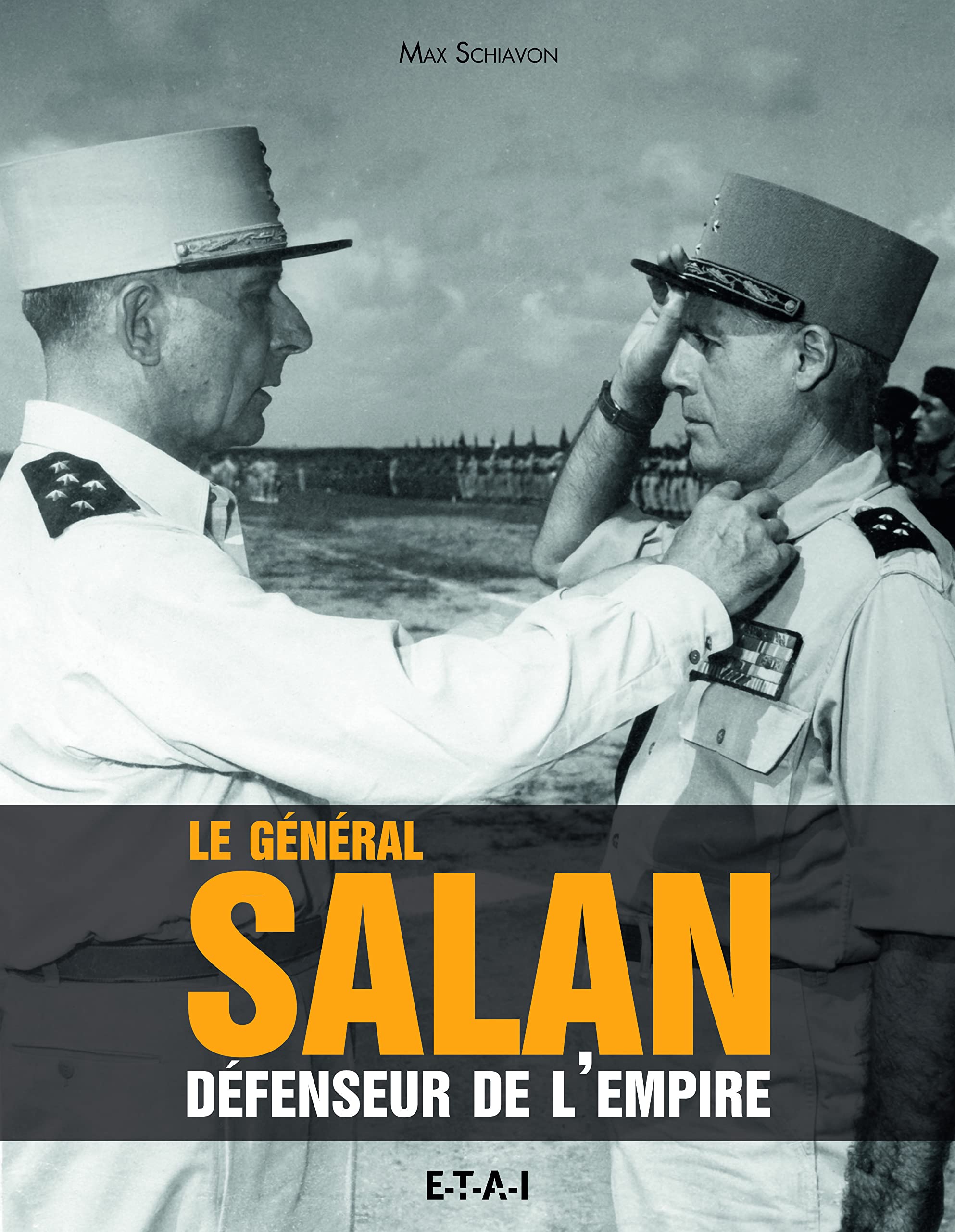 Le General Salan, Defenseur de l'Empire 9791028300340