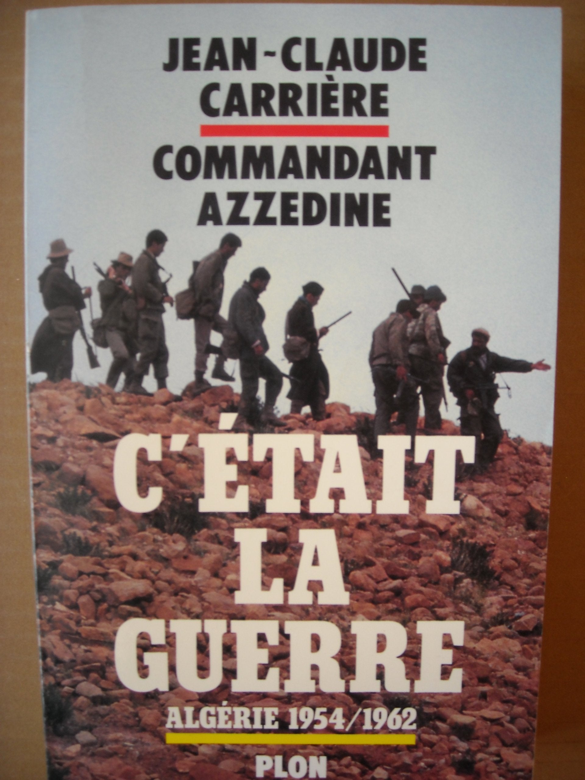 C'était la guerre: Algérie 1954-1962 9782259026192