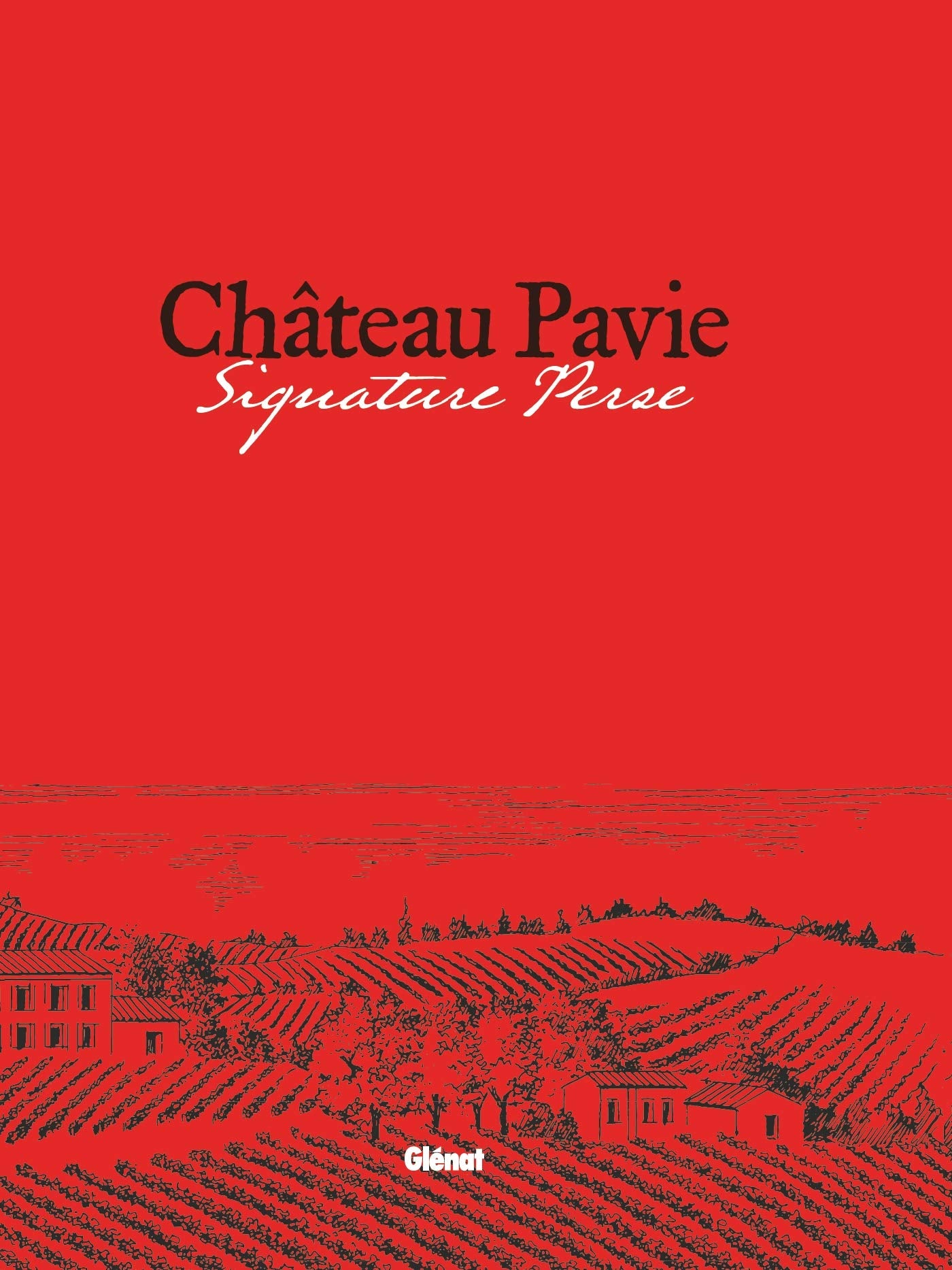 Château Pavie: Signature Perse 9782344032350