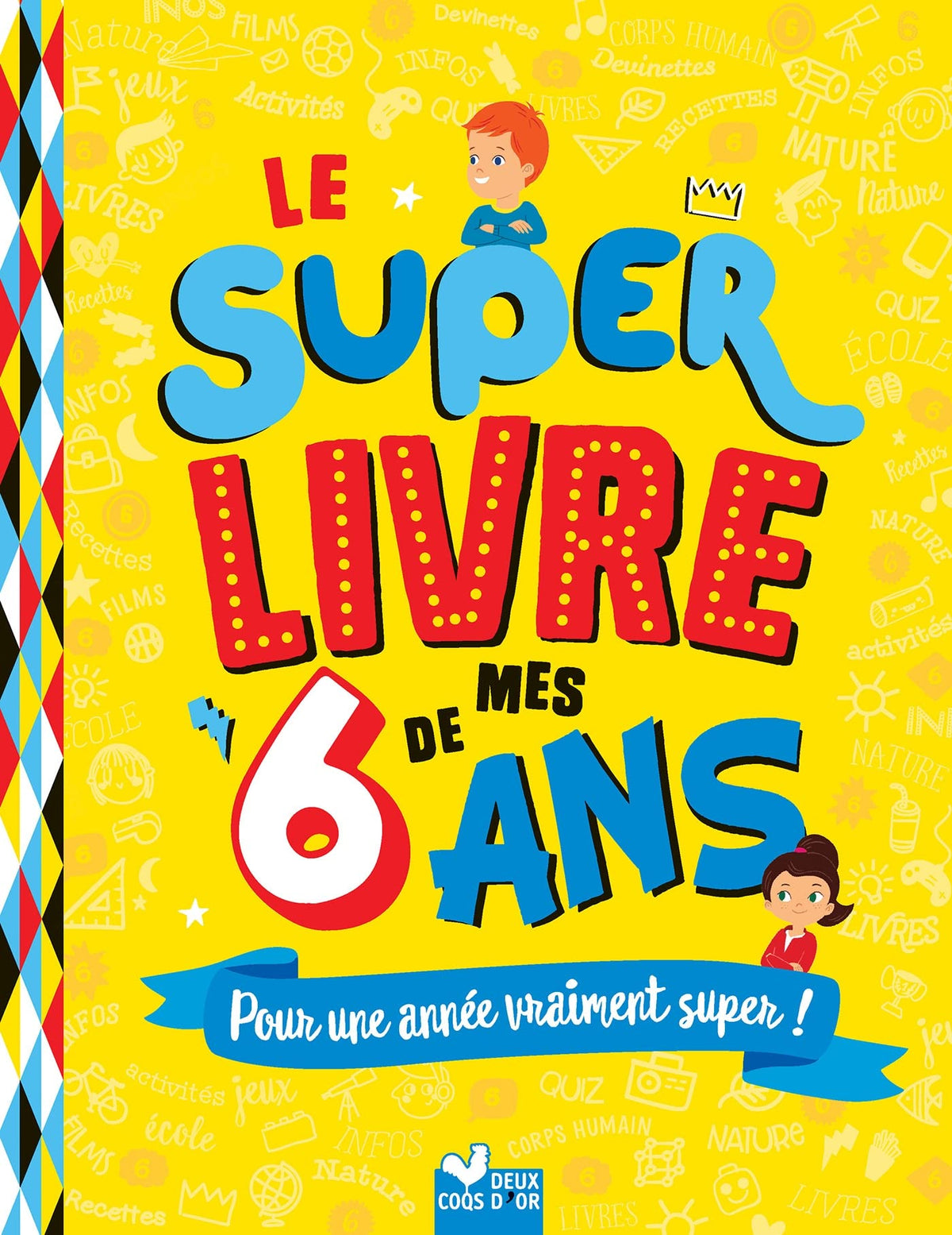 Le super livre de mes 6 ans 9782017156666