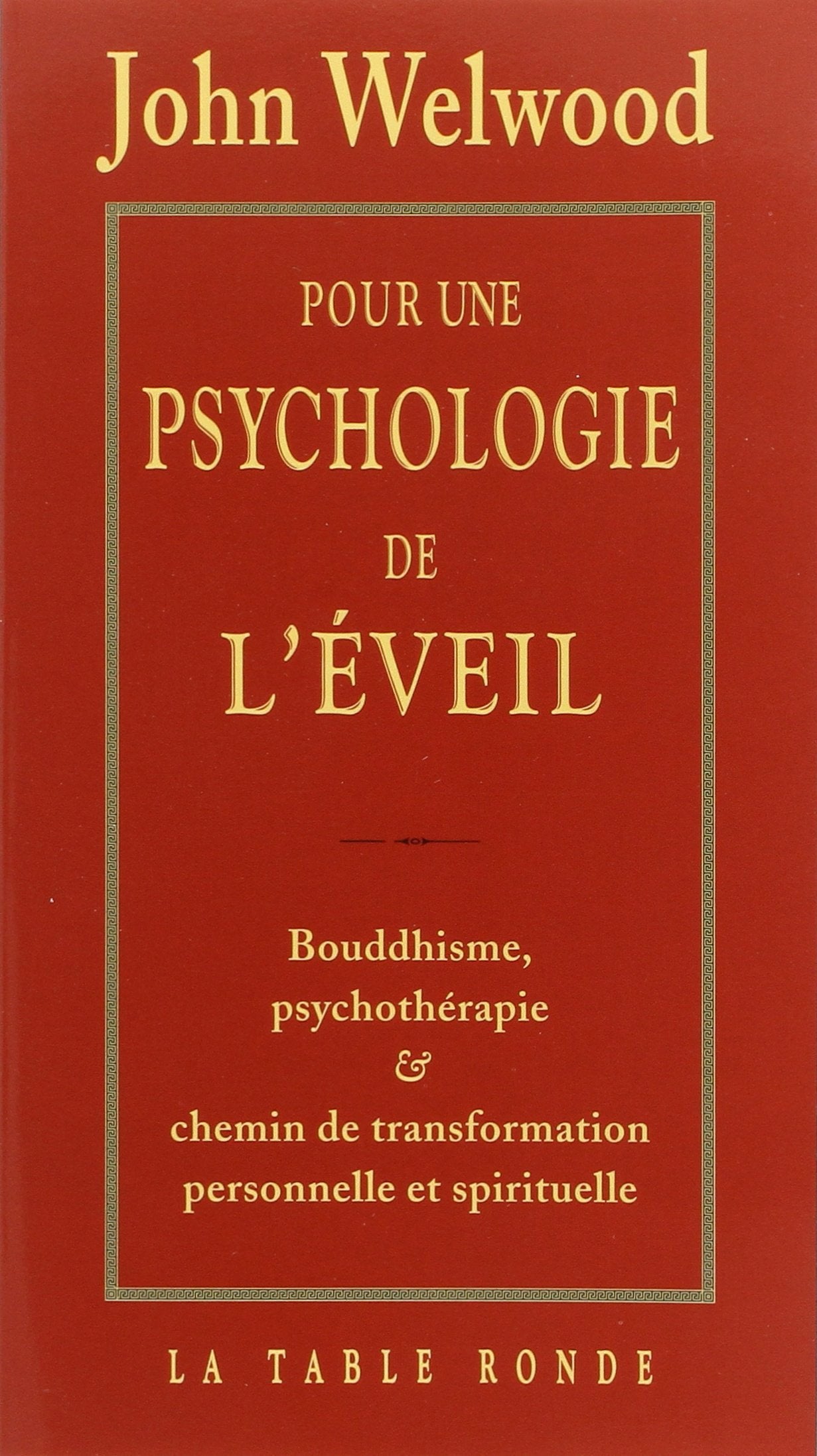 Pour une psychologie de l'éveil : Bouddhisme, psychothérapie et chemin de transformation personnelle et spirituelle 9782710326007