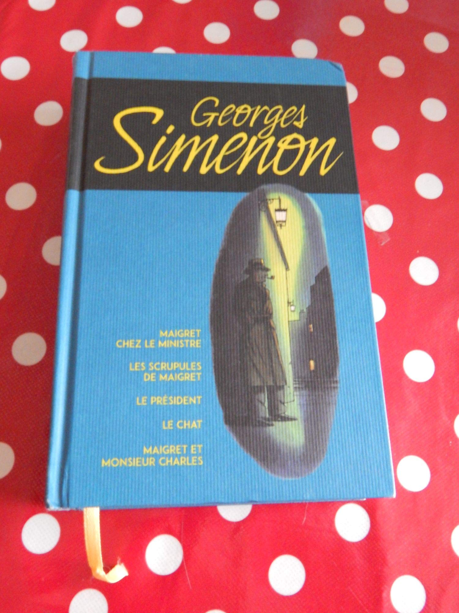 Georges Simenon Tome 2 Maigret chez le ministre Les scrupules de Maigret Le Président Le chat Maigret et Monsieur Charles 9782298104967