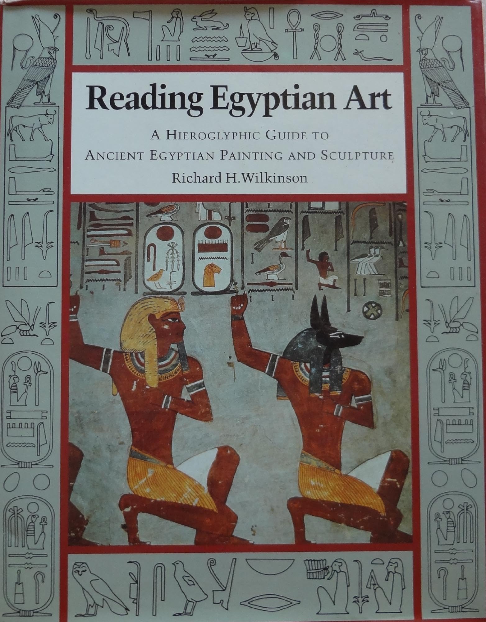Reading Egyptian Art: Hieroglyphic Guide to Ancient Egyptian Painting and Sculpture 9780500050644