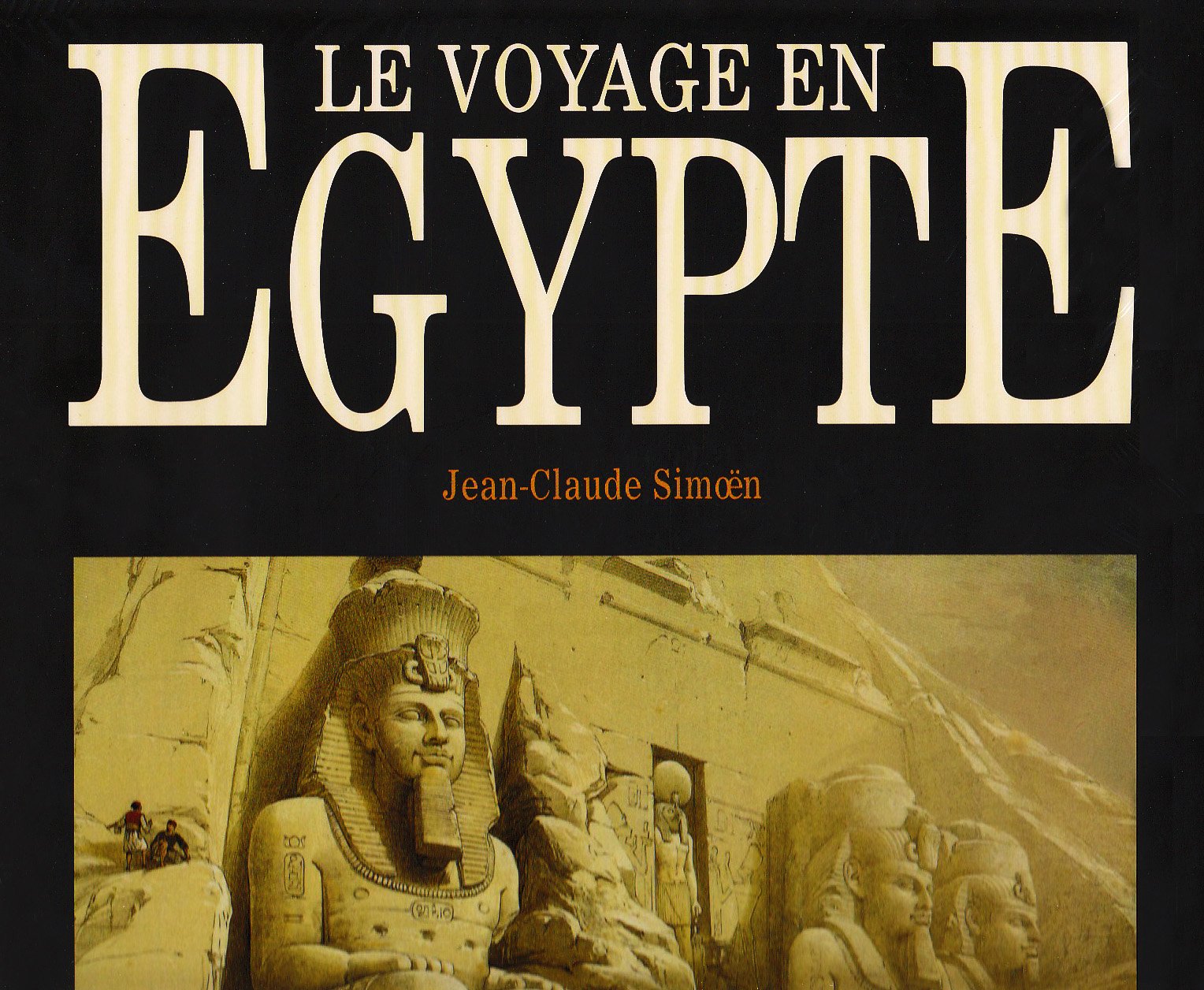 Le voyage en Egypte: Les grands voyageurs au XIXe siècle : The voyage to Egypt. The great travellers of the XIXth century 9782739200005