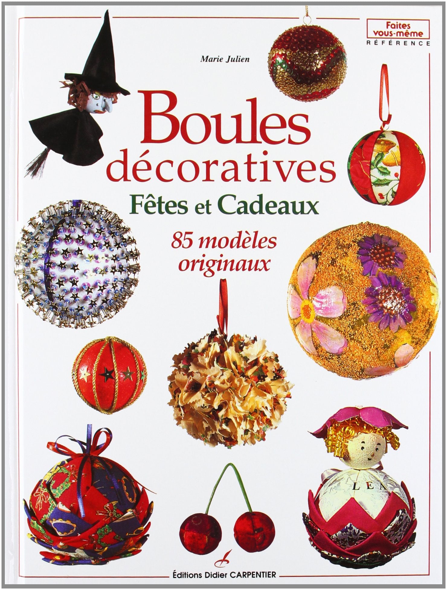 Boules décoratives : Fêtes et cadeaux, 85 modèles originaux 9782841671267