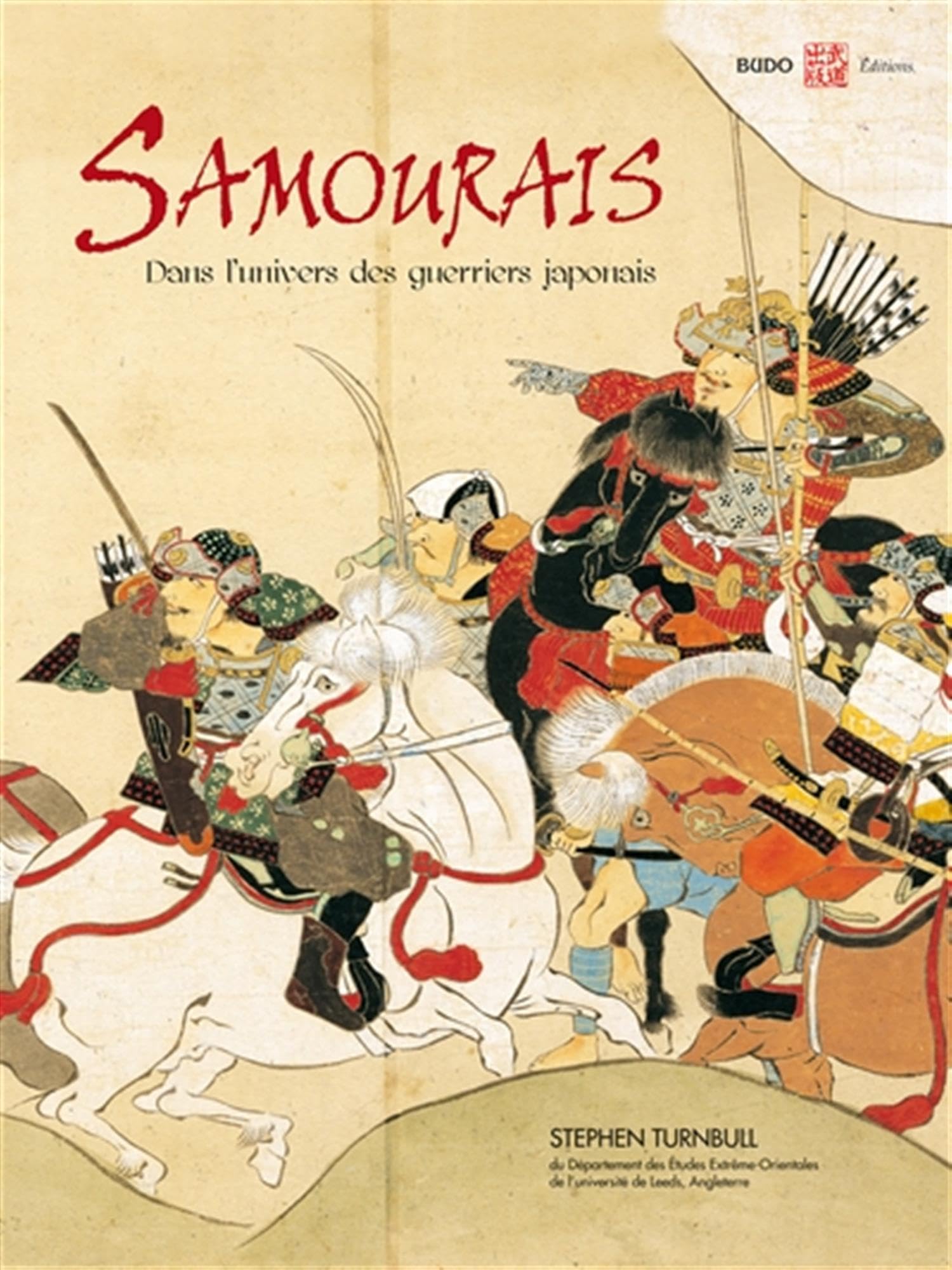 Samourais, l'univers des guérriers japonais: Dans l'univers des guerriers japonais 9782846172486