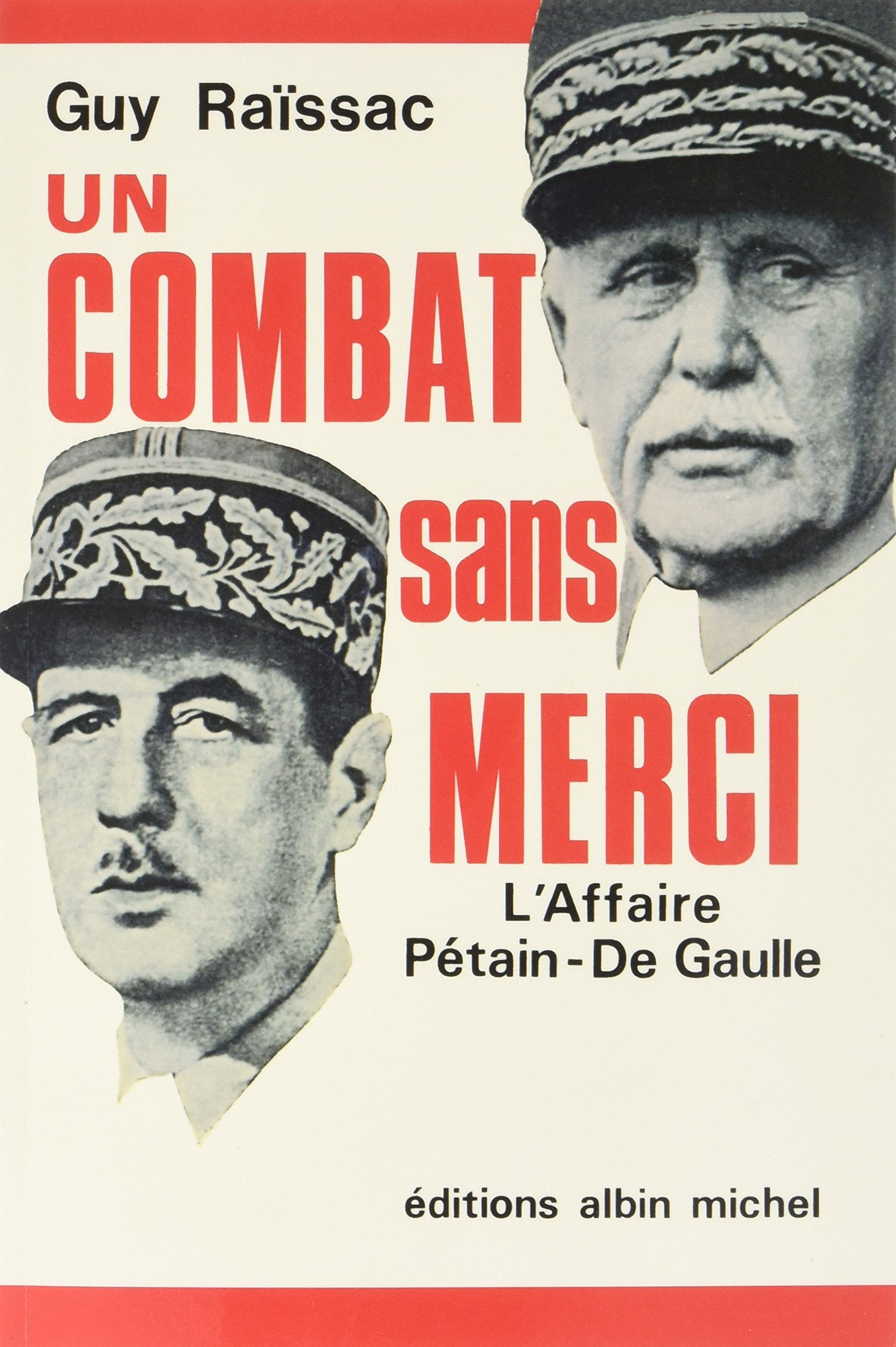 Un combat sans merci: L'affaire Pétain-de Gaulle 9782226392909