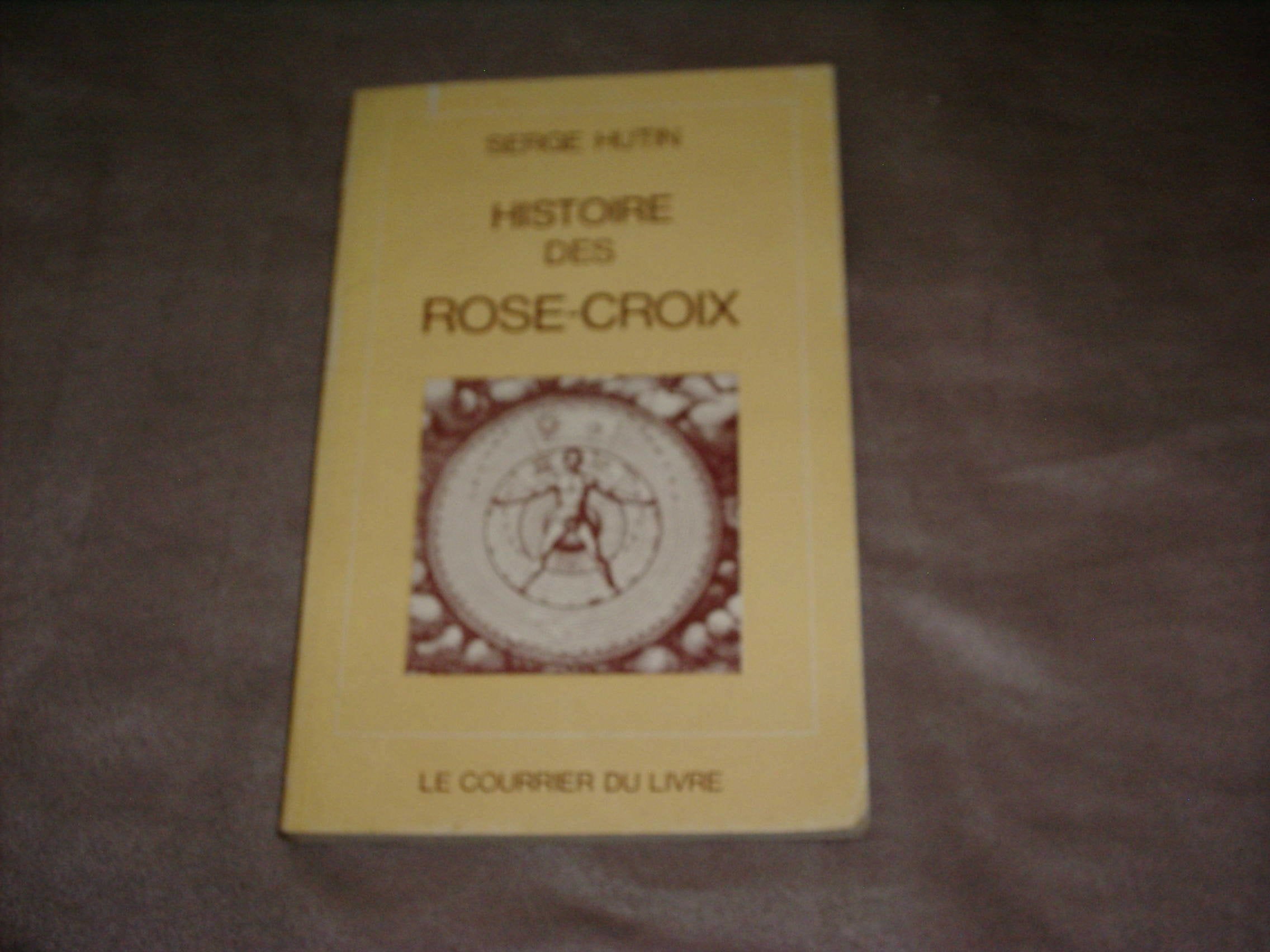 Histoire des rose-croix - editions le courrier du livre paris 1971 - 