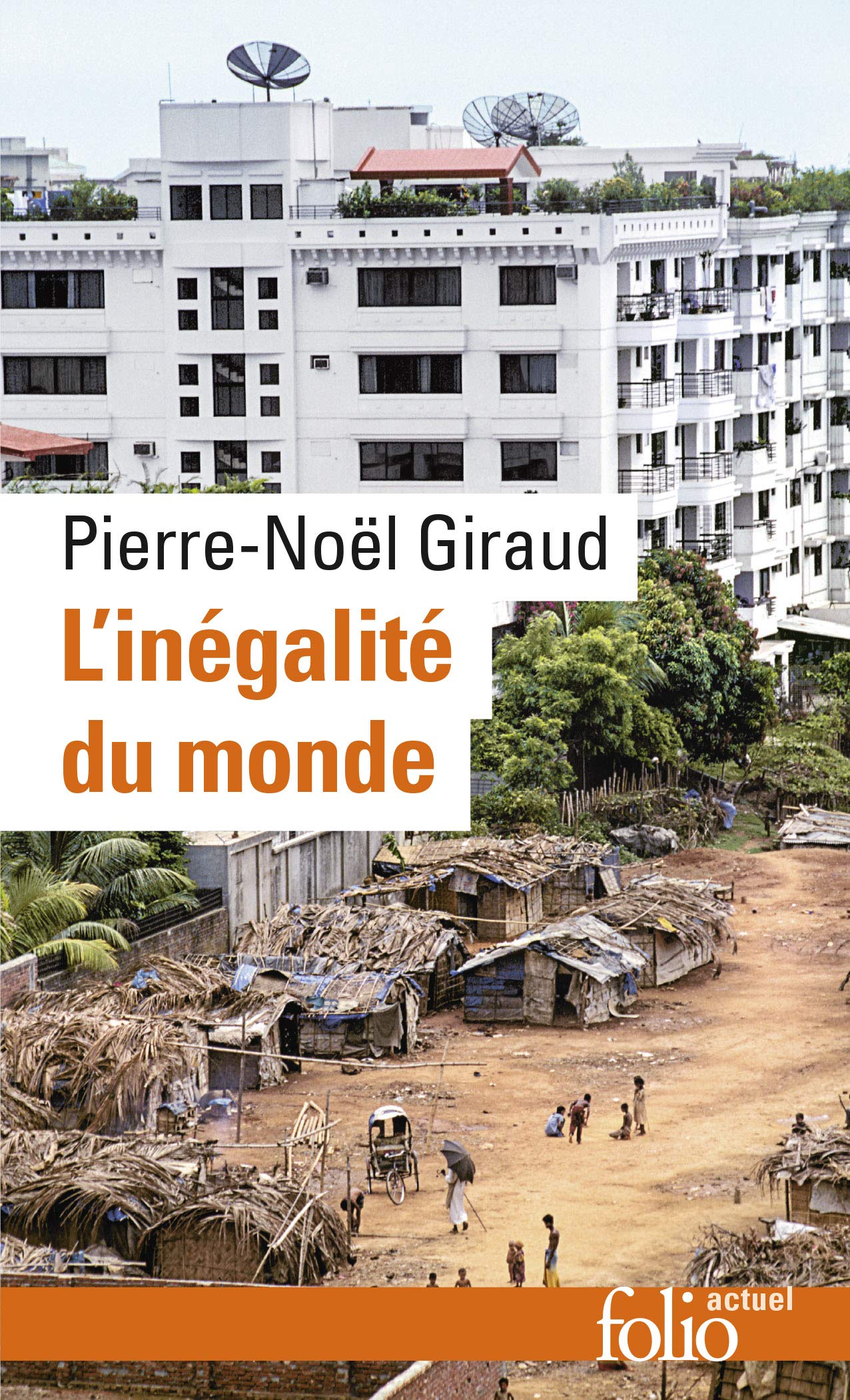 L'Inégalité du monde: Économie du monde contemporain 9782070465866