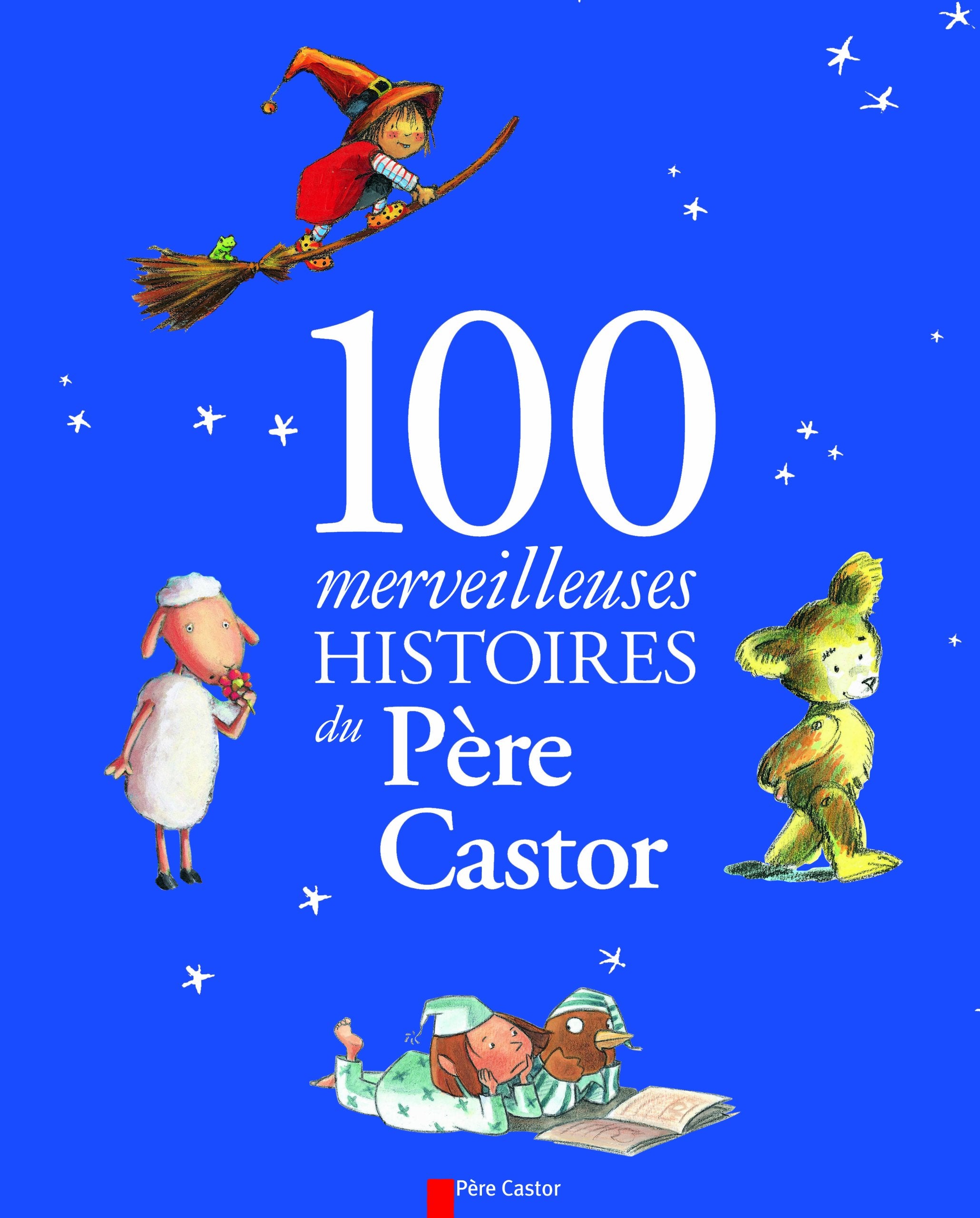 100 merveilleuses histoires du Père Castor 9782744177514