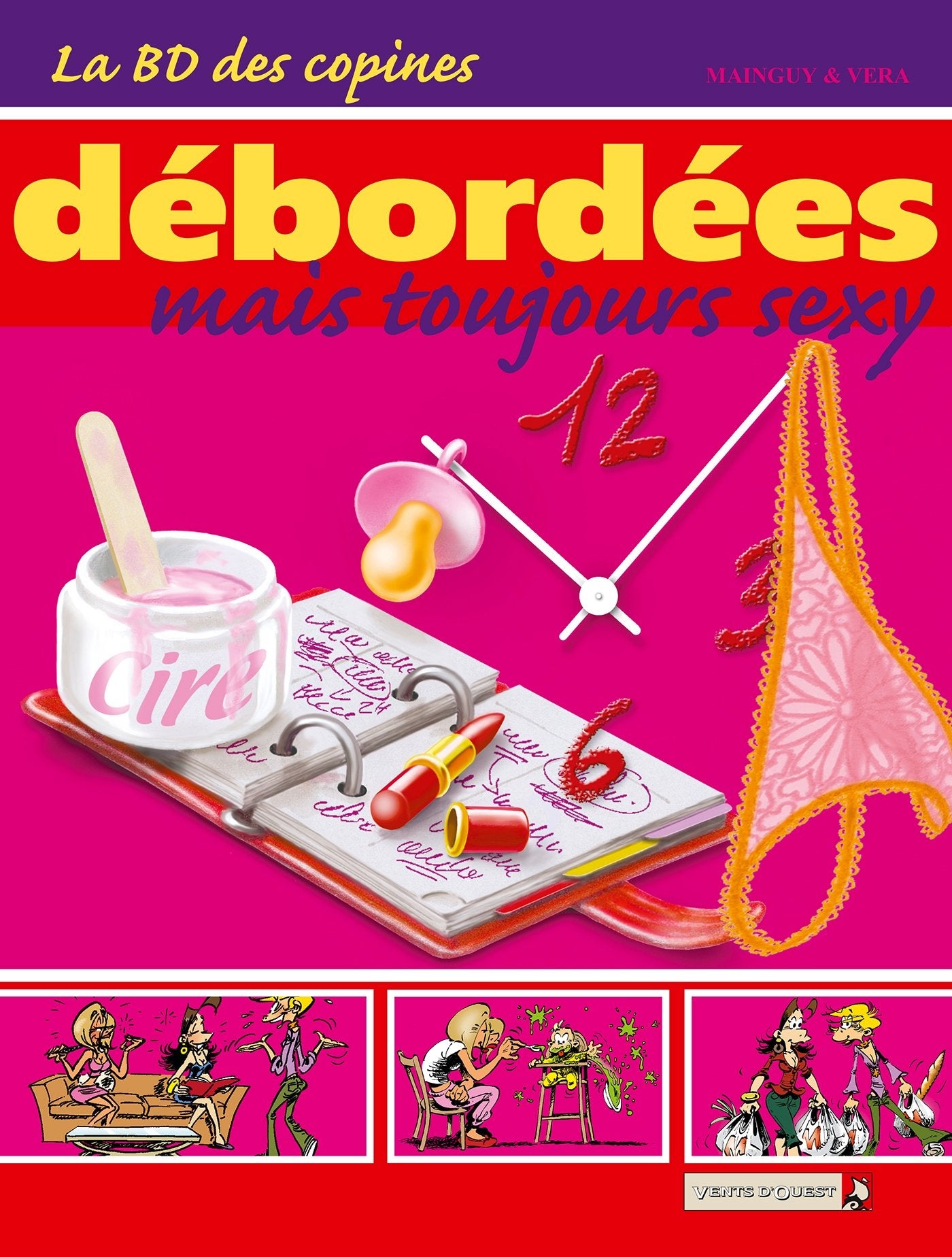 La BD des Copines - Tome 03: Débordées mais toujours sexy 9782749301112