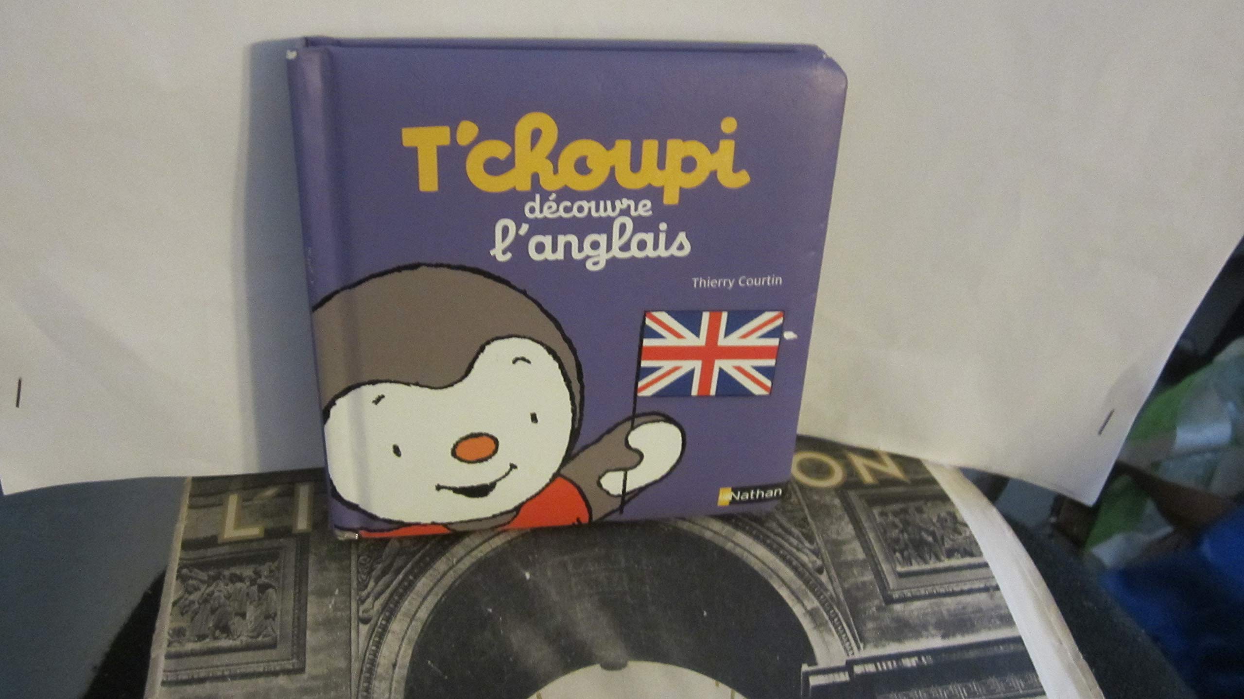 T'choupi découvre l'anglais - Dès 2 ans 9782092545430
