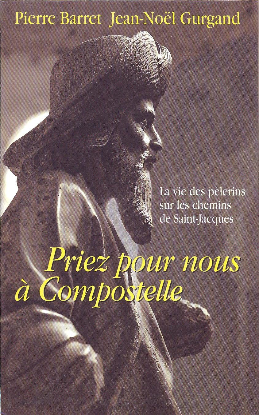 Priez pour nous à Compostelle 9782702825211
