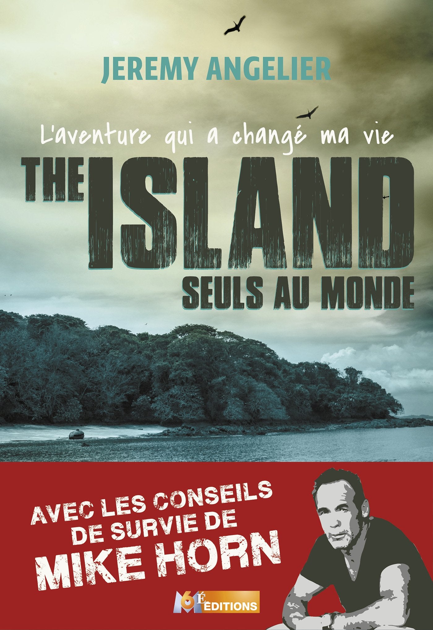 The Island seuls au monde: L'aventure qui a changé ma vie 9782359851588