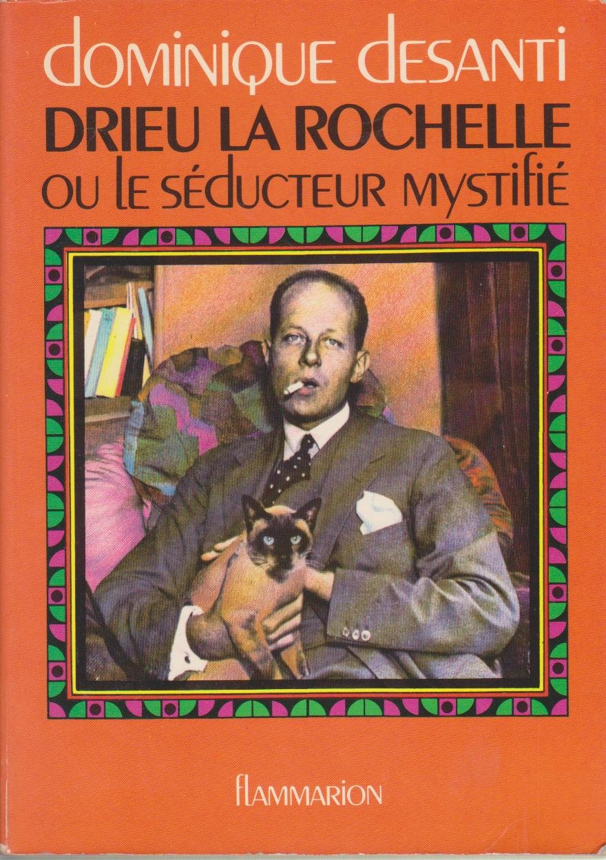 Drieu La Rochelle: ou le séducteur mystifié 9782080641489