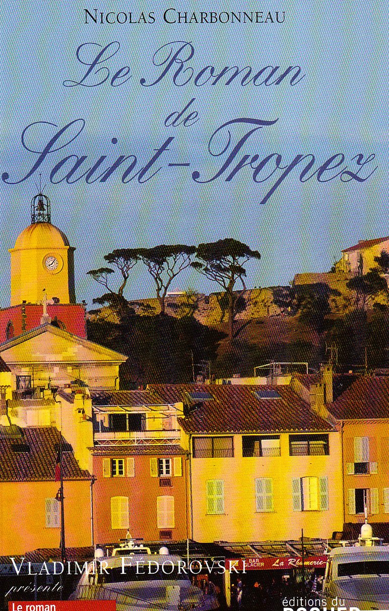 Le Roman de Saint-Tropez 9782268068183