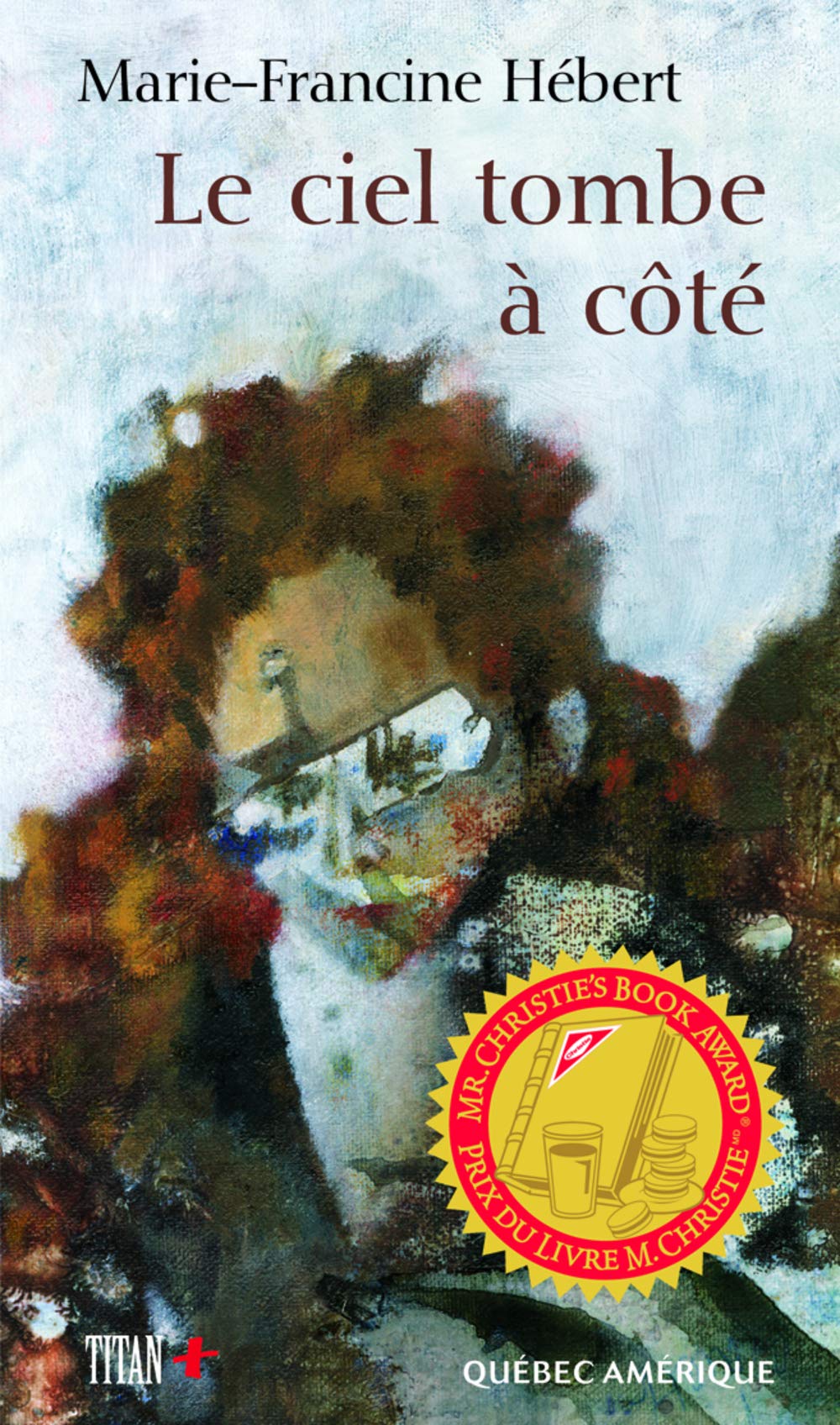 Le Ciel Tombe a Cote 9782764402597