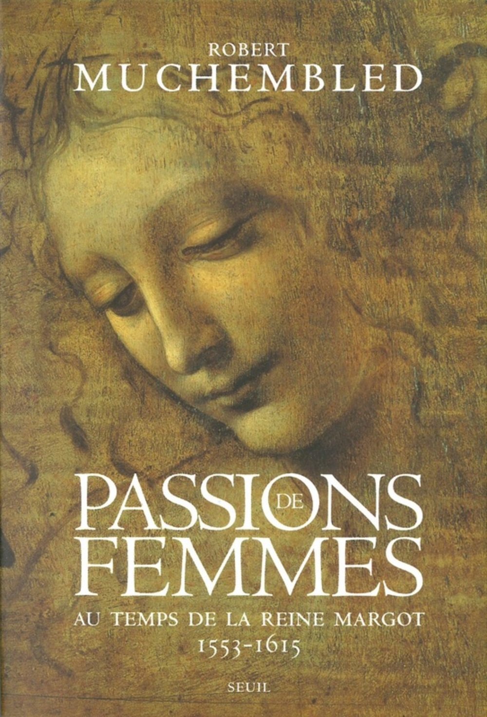 Passions de femmes au temps de la Reine Margot, 1553-1615 9782020552332