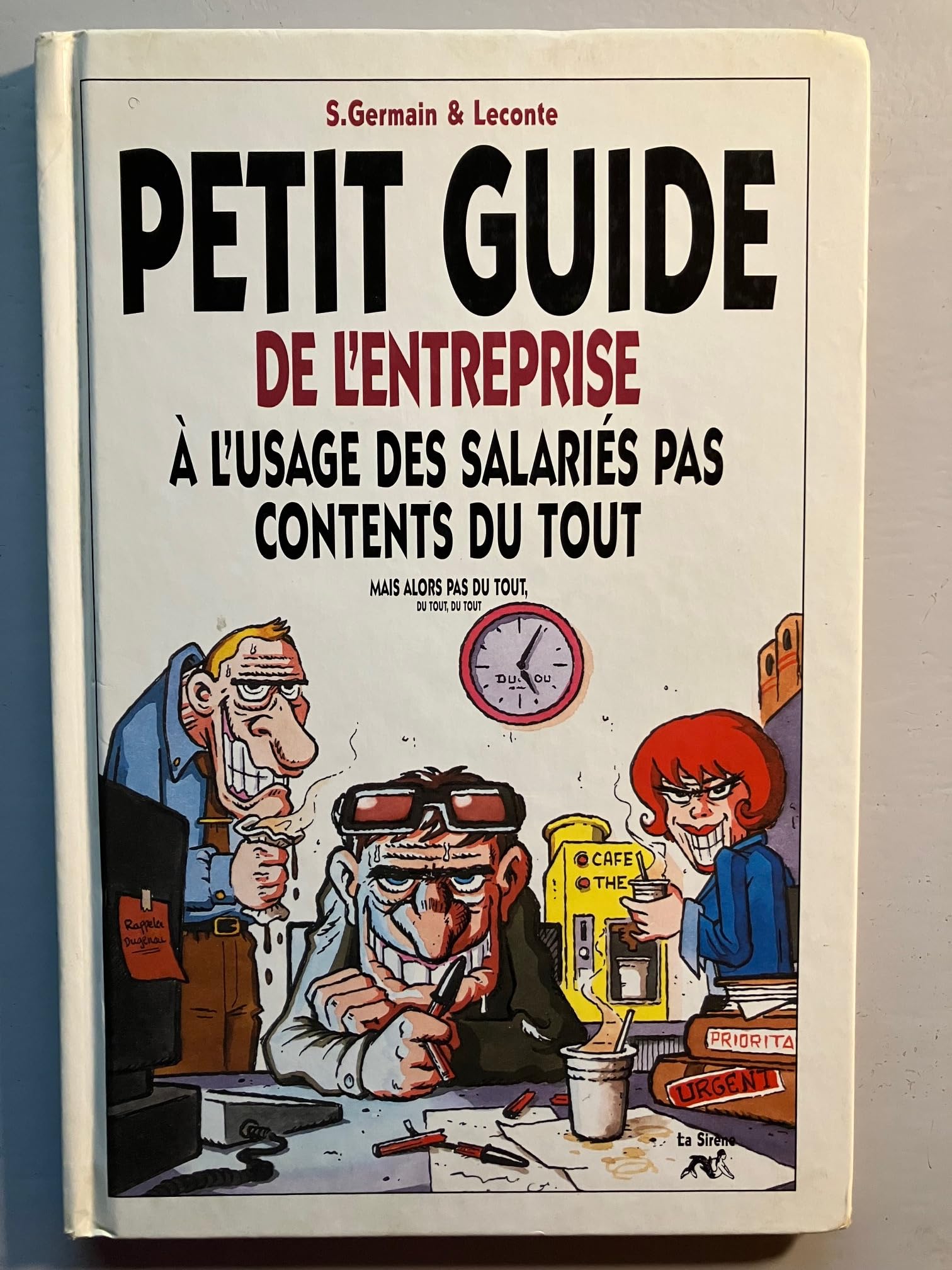 Petit guide de l'entreprise: À l'usage des salarié pas content du tout... 9782840451808