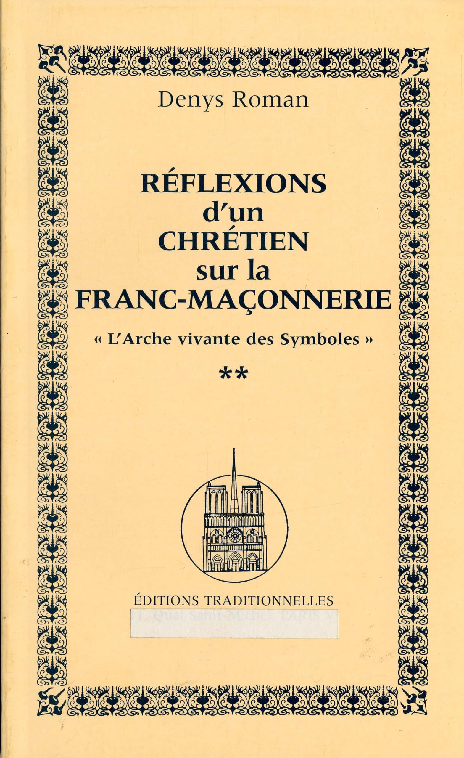 Réflexions d'un Chrétien sur la franc-maçonnerie. L'arche vivante des symboles 9782713801471