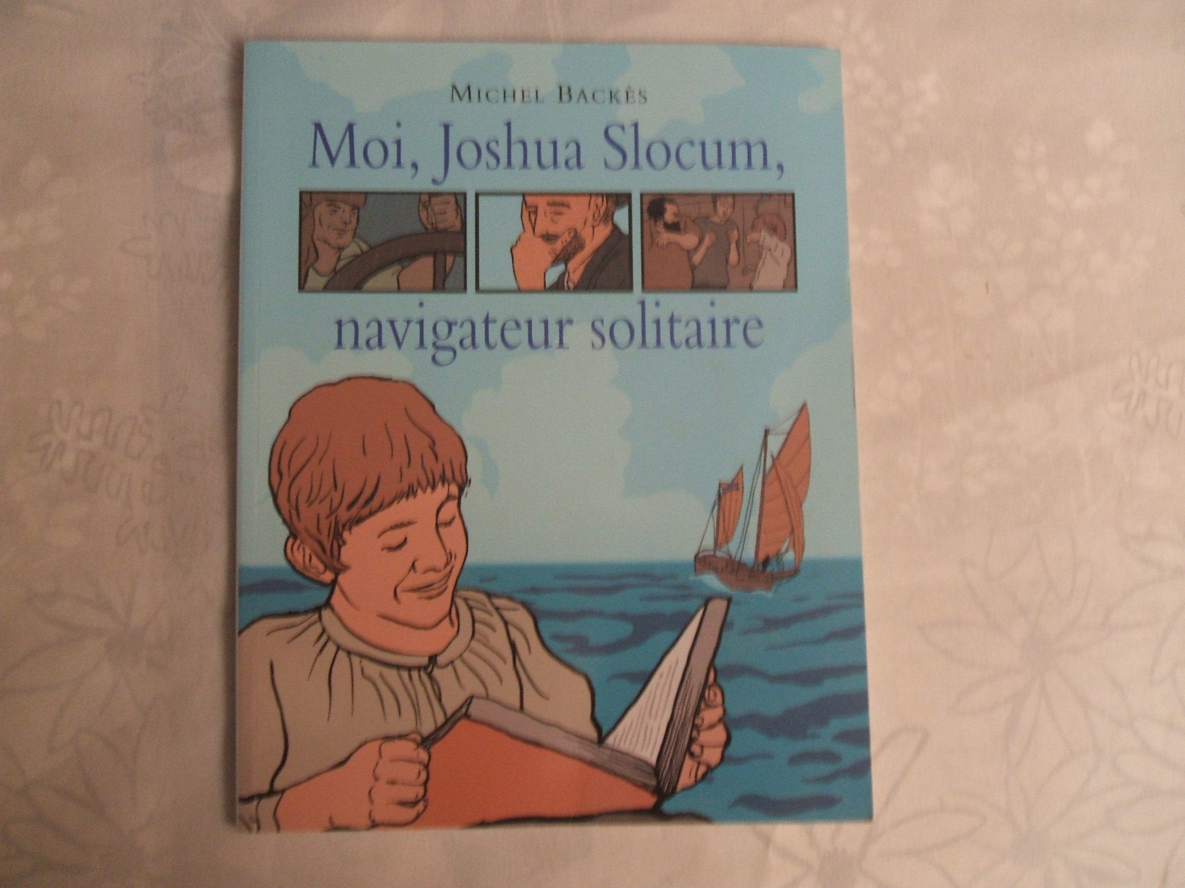 Moi, Joshua Slocum, navigateur solitaire 9782211215312