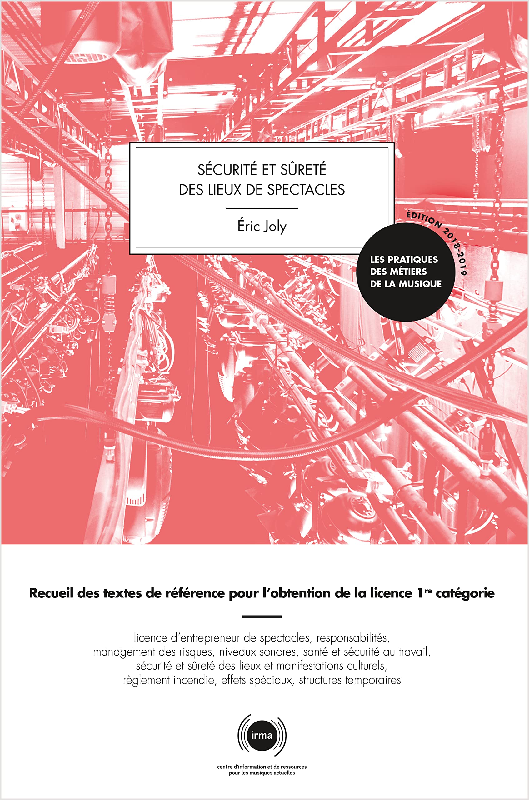Sécurité et sûreté des lieux de spectacles: Recueil des textes de référence pour l’obtention de la licence de 1re catégorie 9782367480428