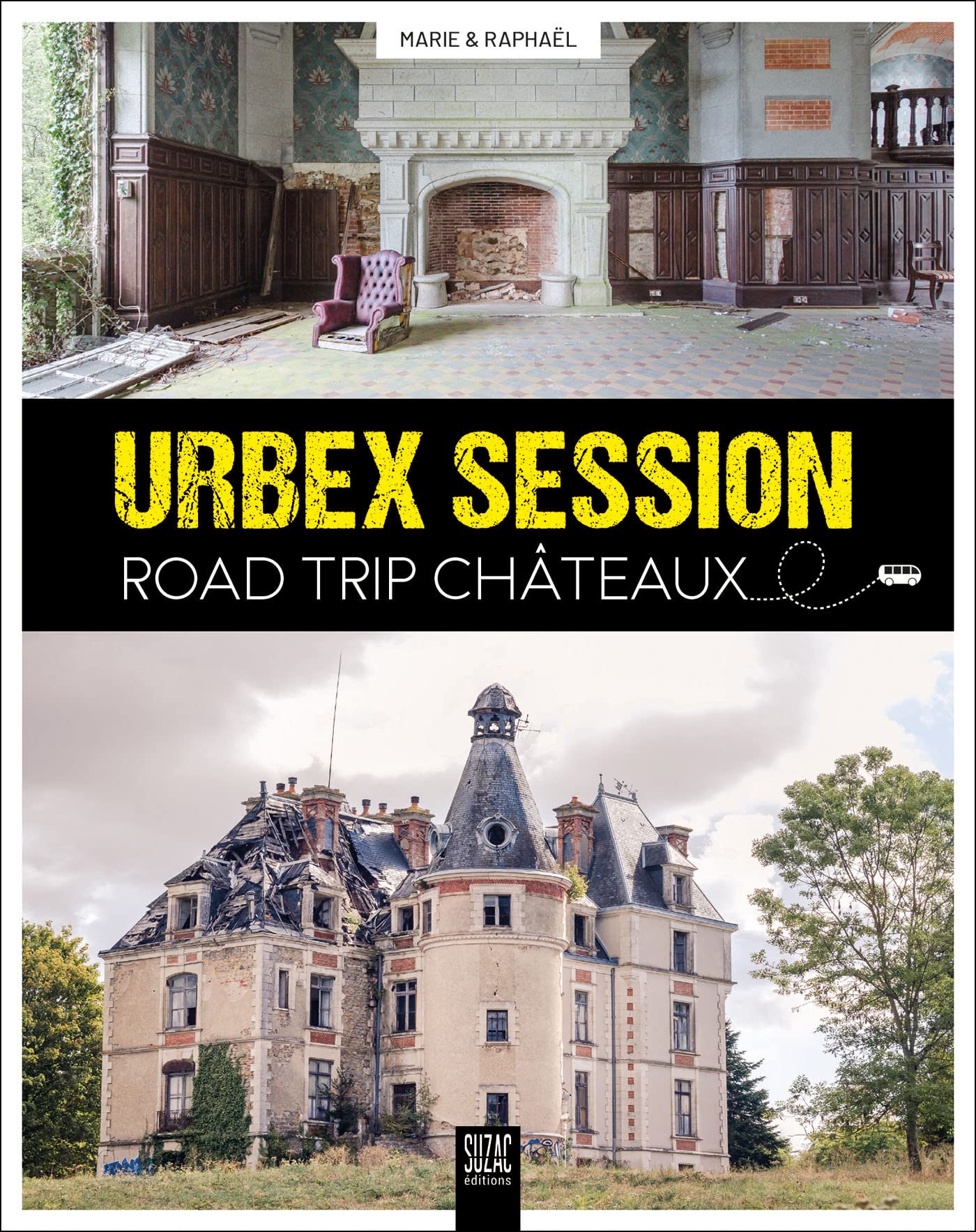 Urbex Session, road trip Châteaux 9782490795437