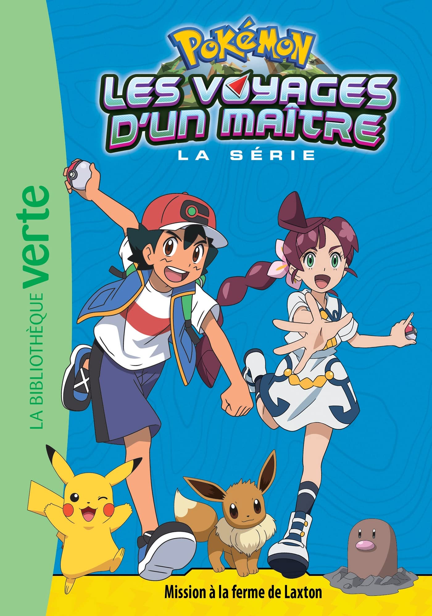 Pokémon Les Voyages d'un maître 15 - Mission à la ferme de Laxton 9782017180463