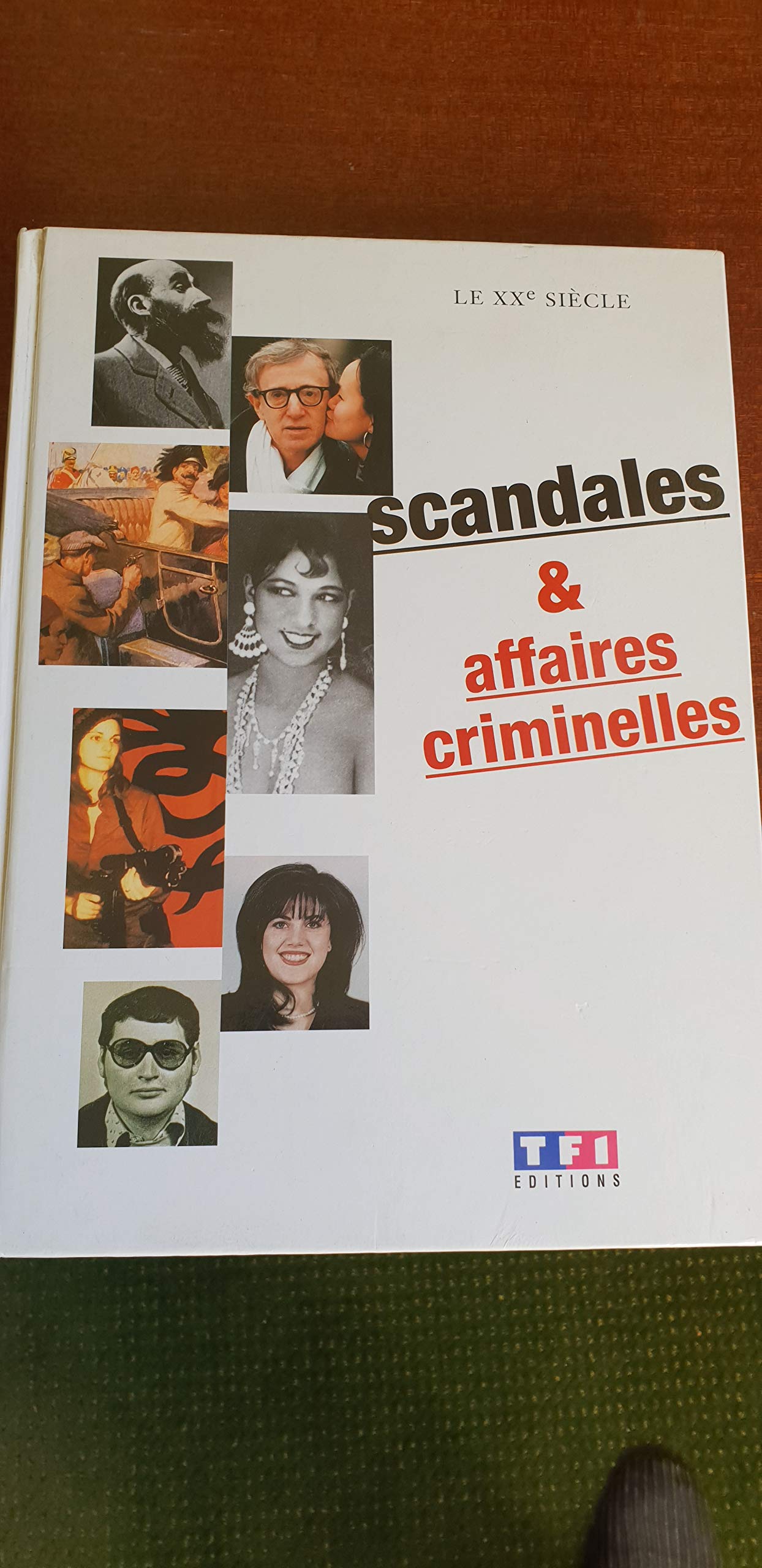 Le XXe siècle, scandales et affaires criminelle 9782877611695