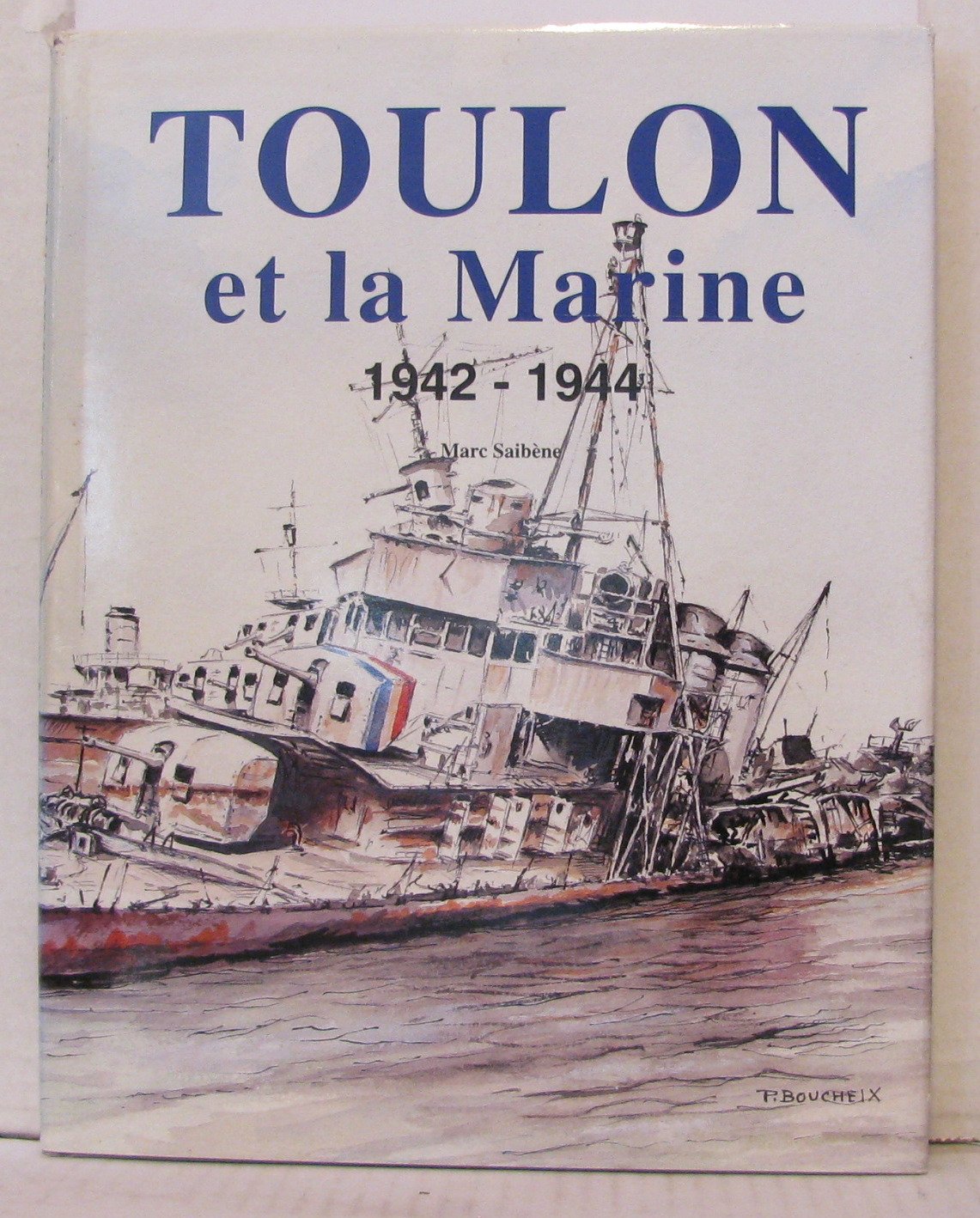 Toulon et la marine 1942-1944 9782909675022