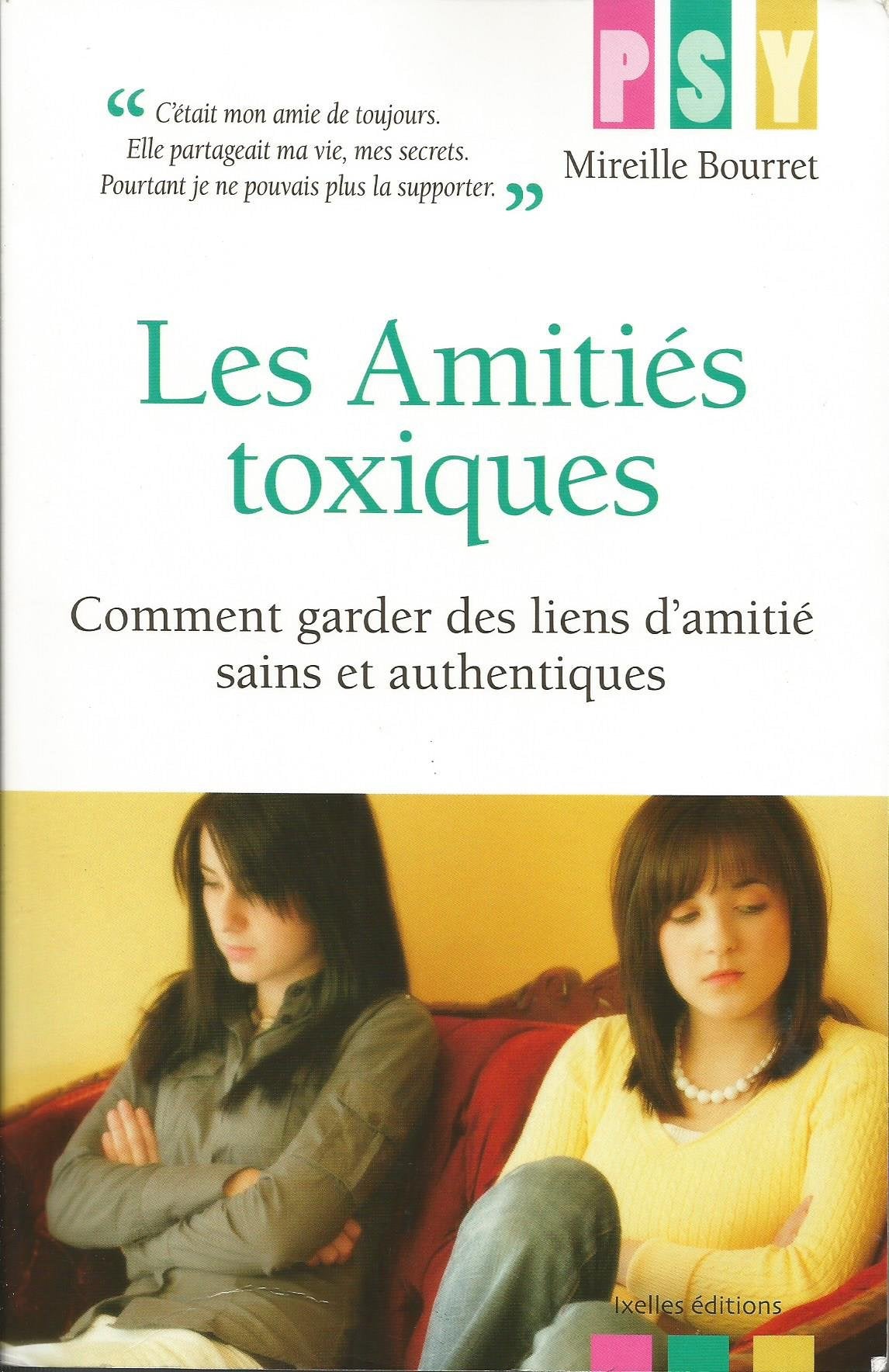 Les amitiés toxiques: Comment garder des liens d'amitié sains et authentiques 9782875151032