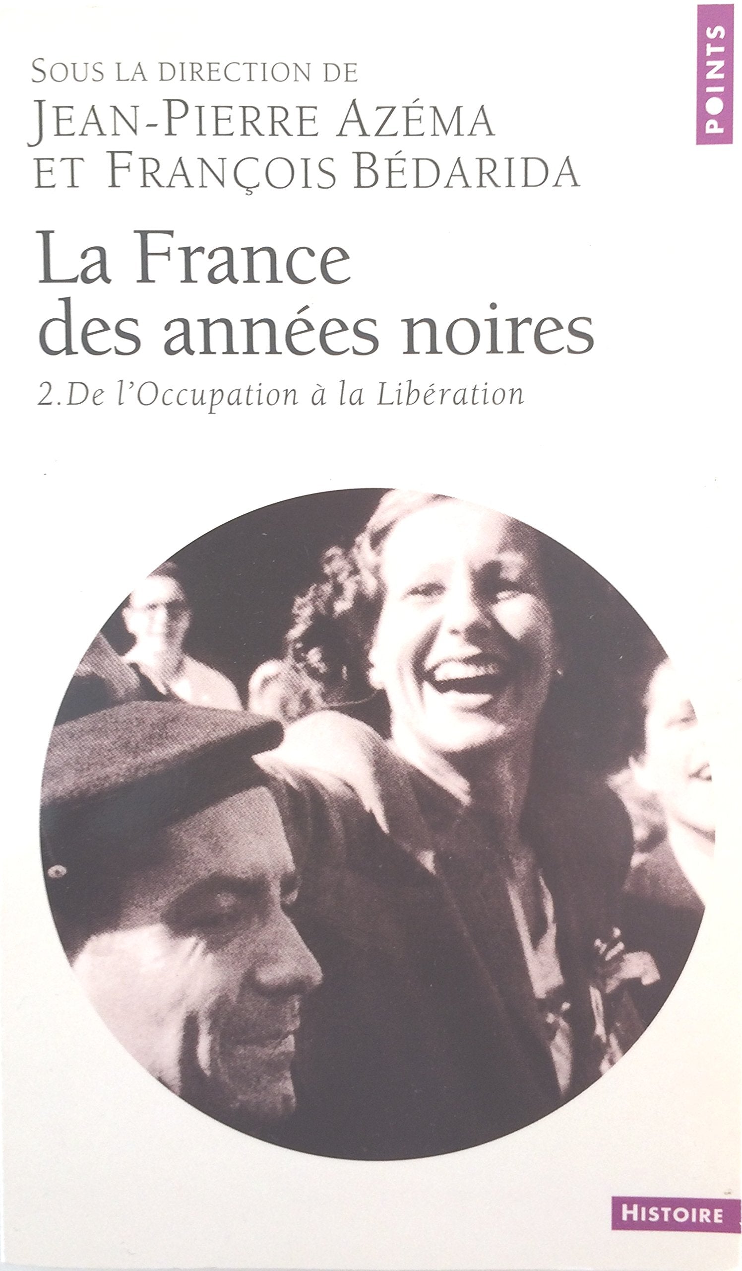 La France des années noires. Tome II. De l'Occupation à la Libération 9782020183048