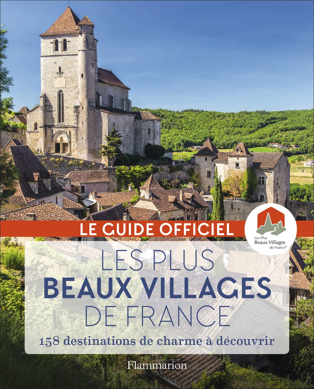Les Plus Beaux Villages de France: 158 destinations de charme à découvrir 9782081471528
